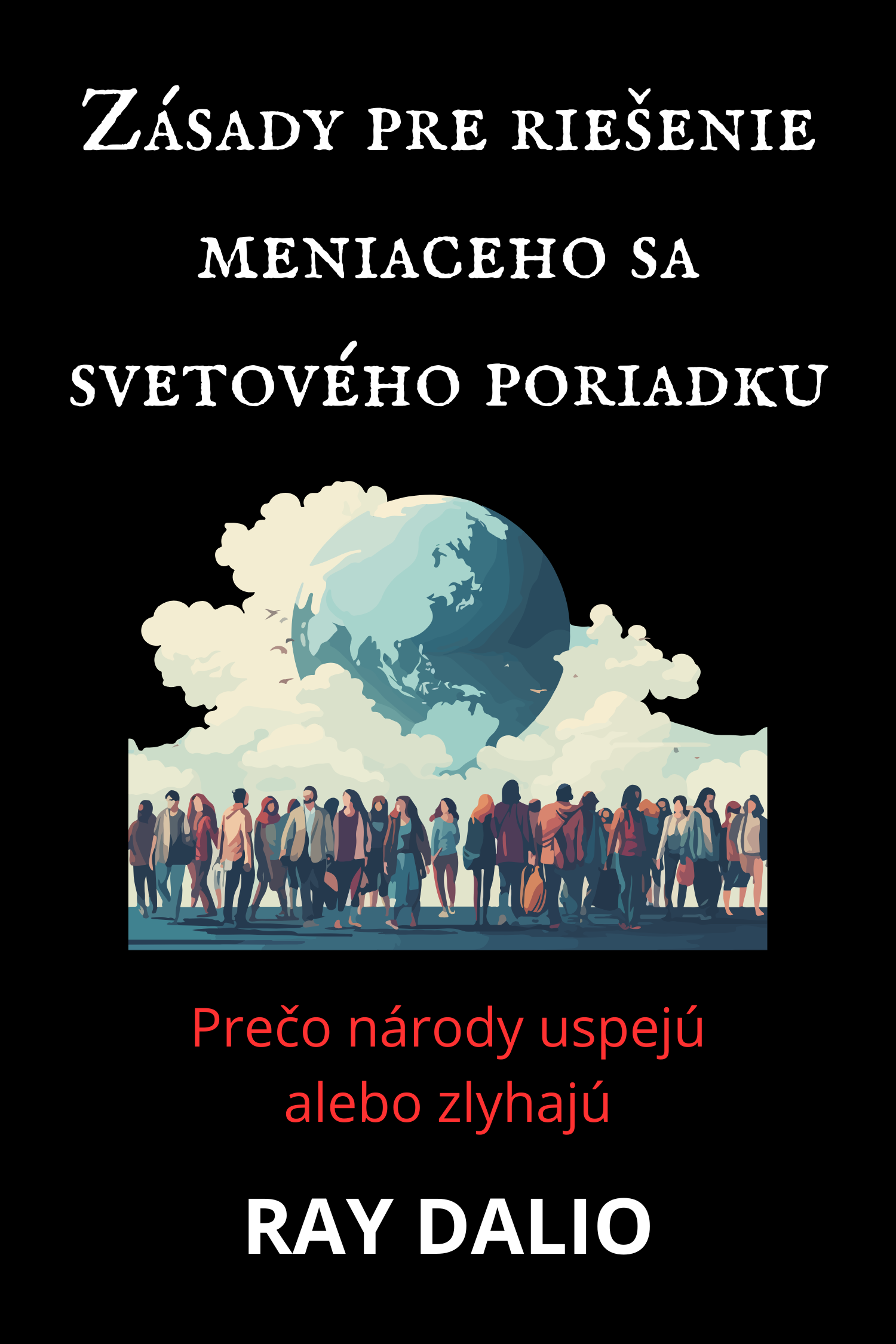 Zásady pre riešenie meniaceho sa svetového poriadku · Ray Dalio