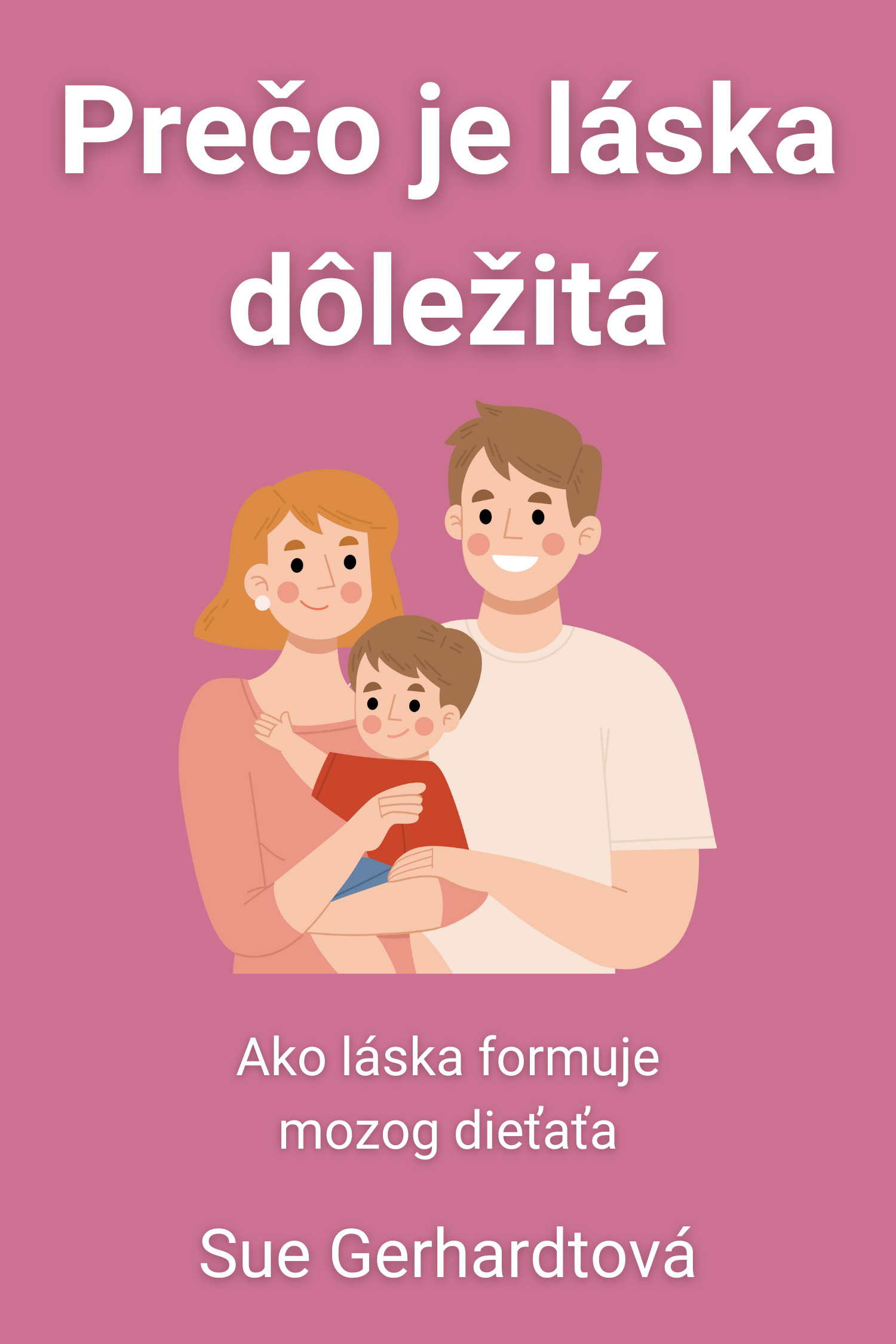 Prečo je láska dôležitá · Sue Gerhardtová
