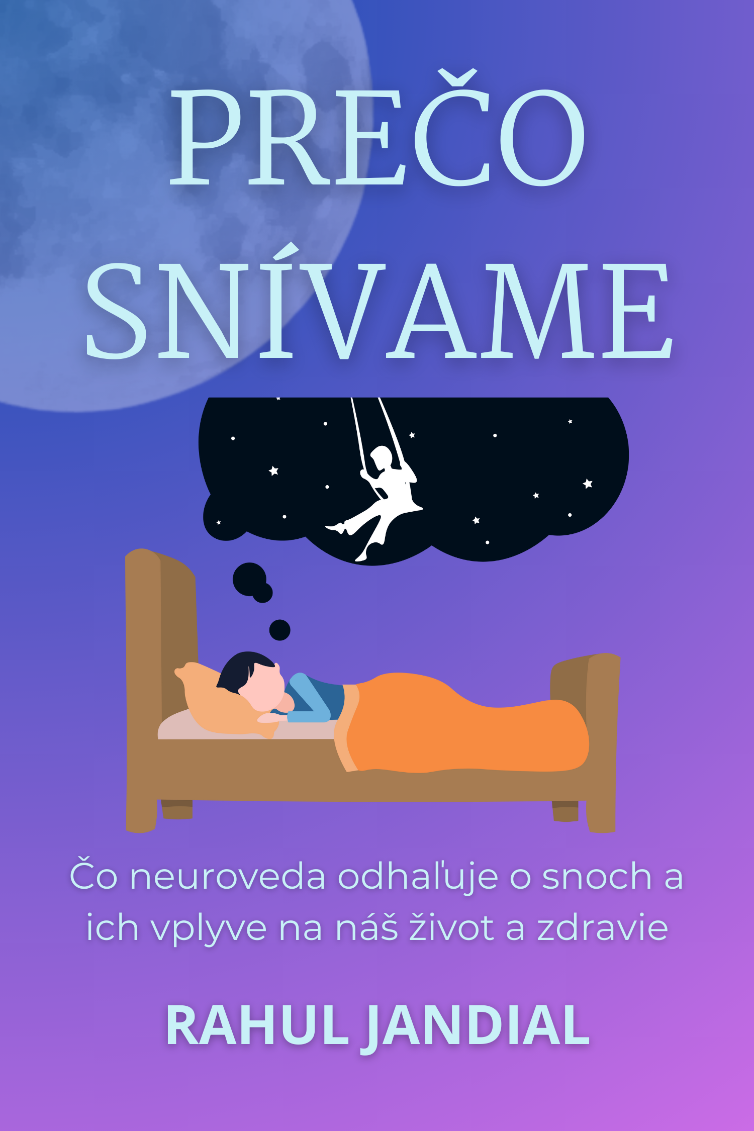 Prečo snívame · Rahul Jandial