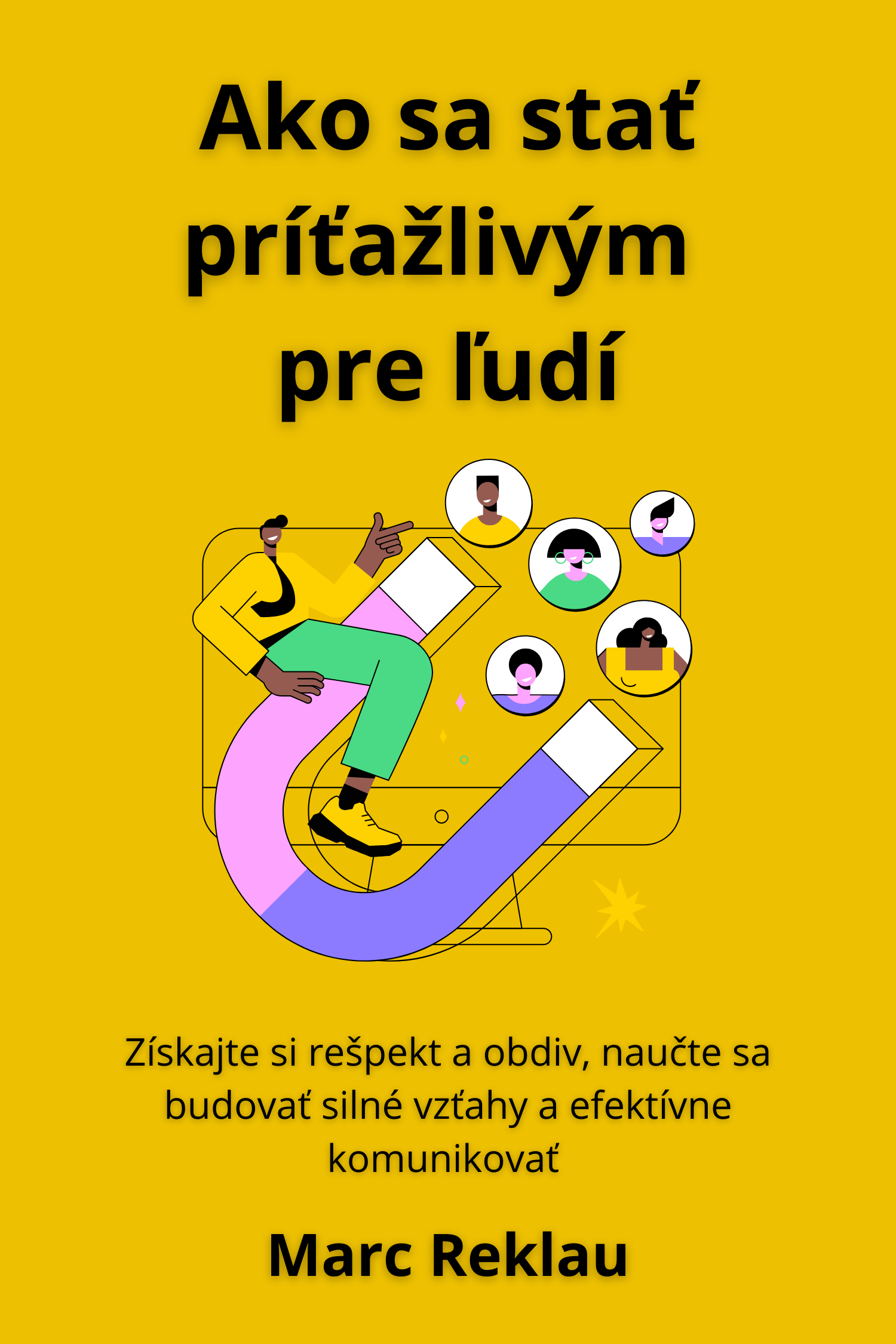 Ako sa stať príťažlivým pre ľudí · Marc Reklau