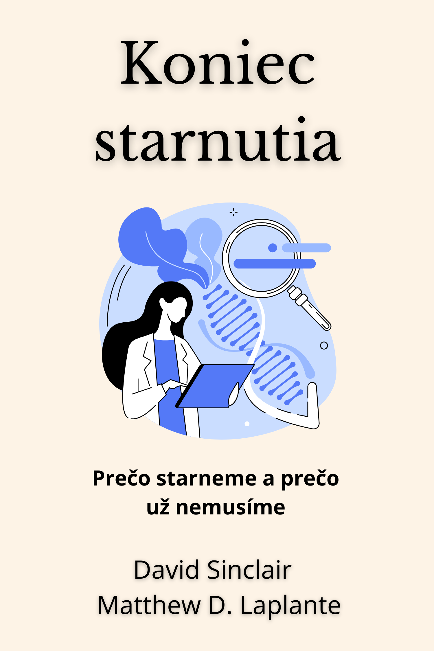 Koniec starnutia · David Sinclair a Matthew D. Laplante