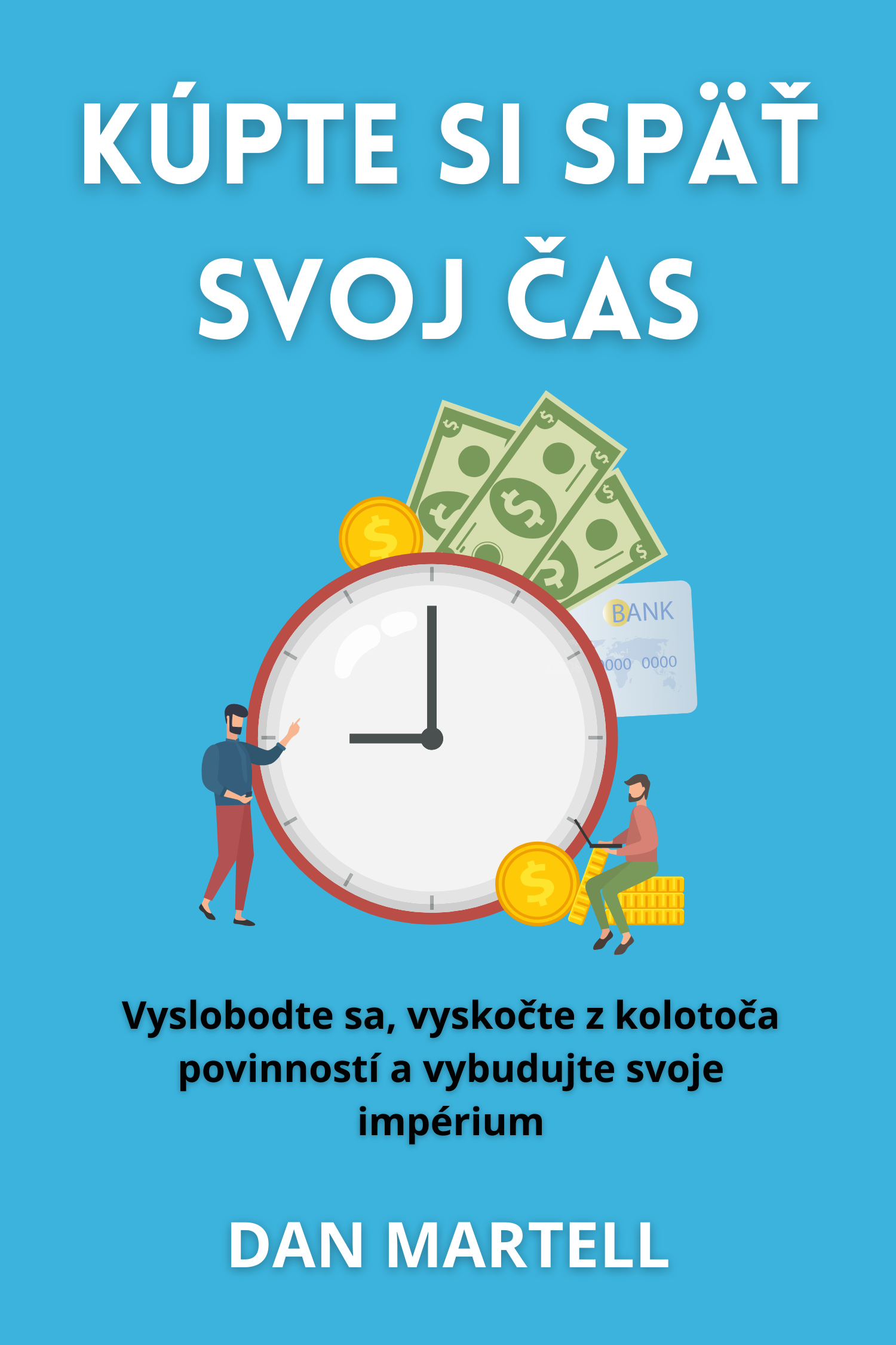 Kúpte si späť svoj čas · Dan Martell