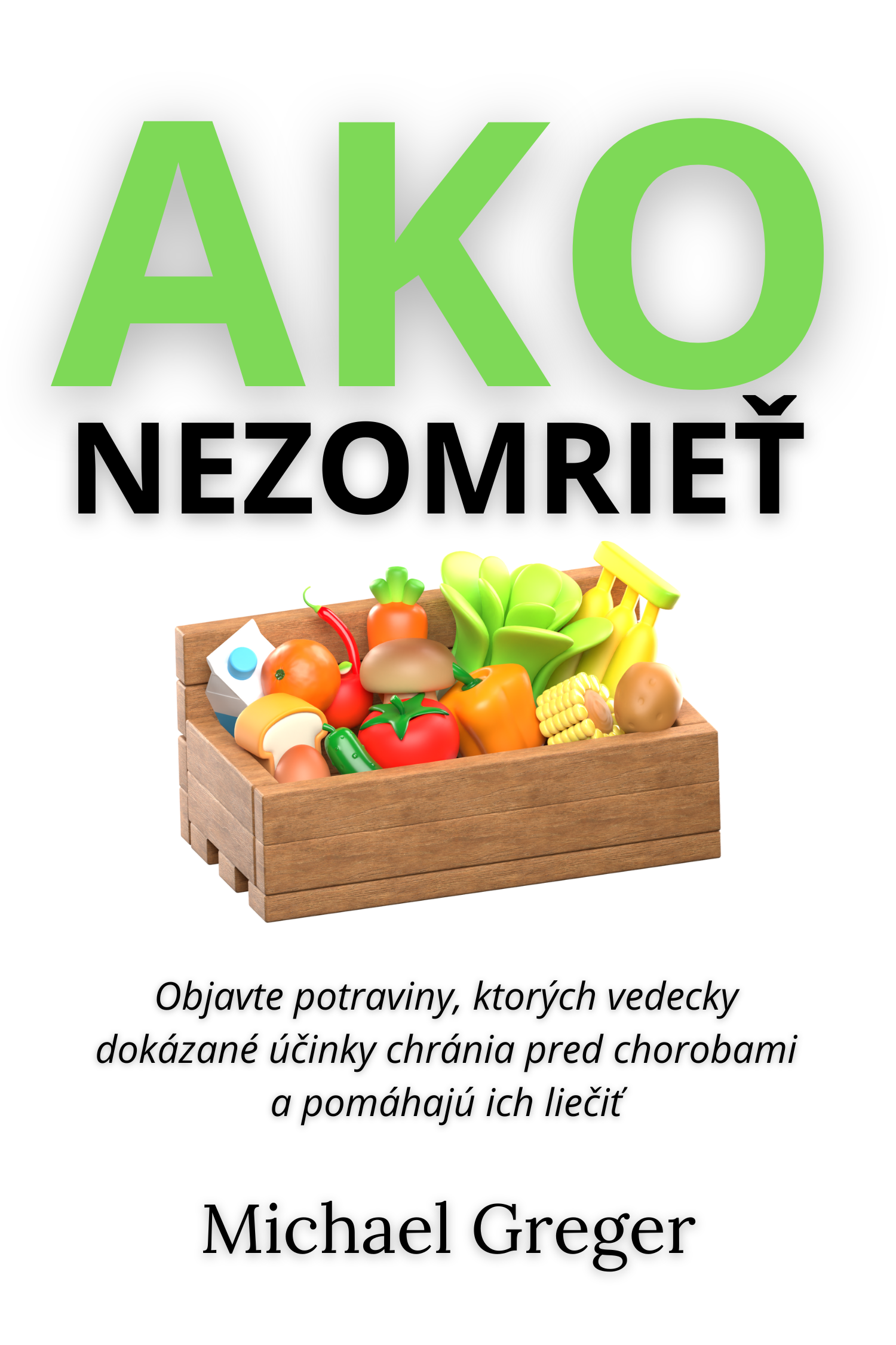 Ako nezomrieť · Michael Greger