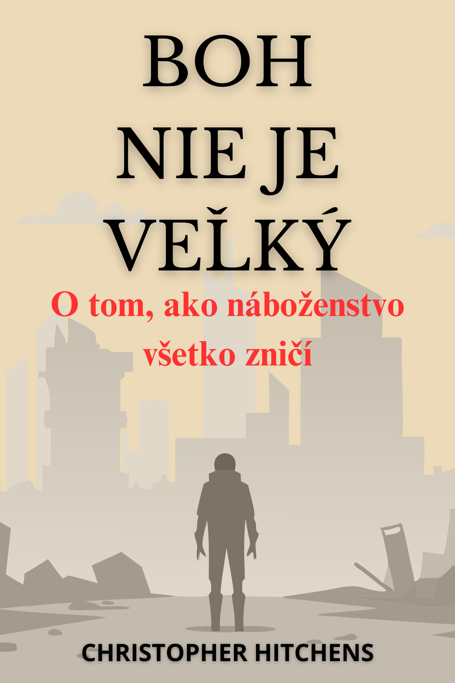 Boh nie je veľký · Christopher Hitchens