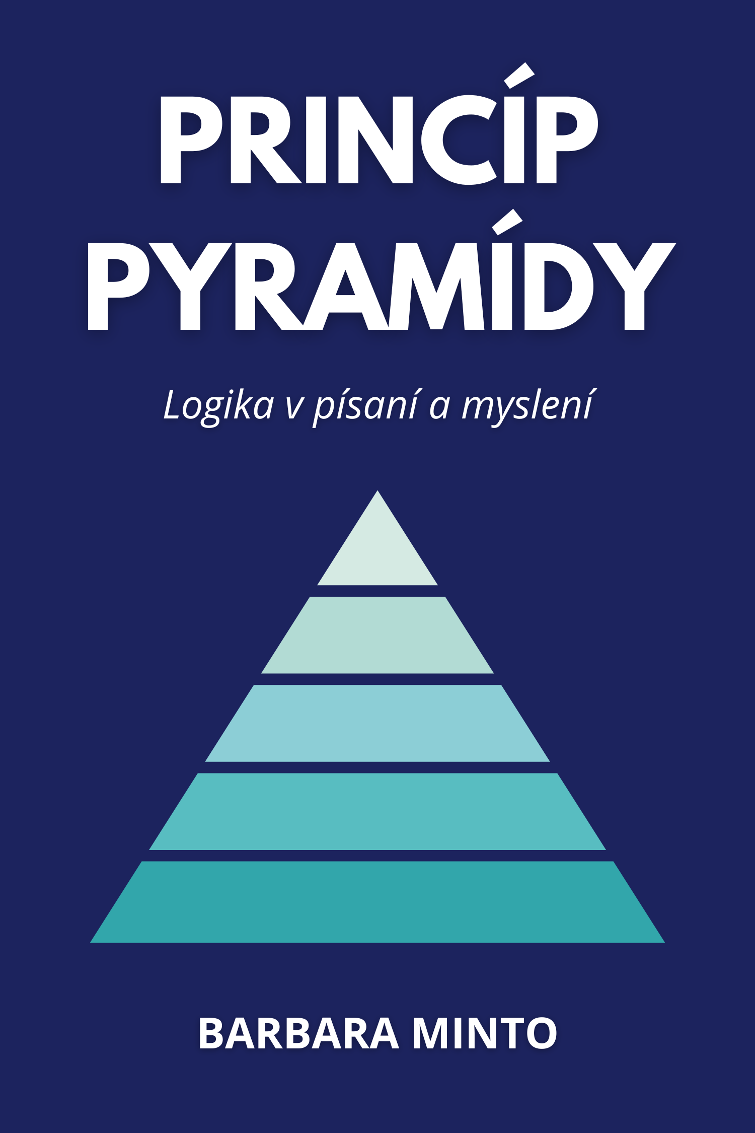 Princíp pyramídy · Barbara Minto