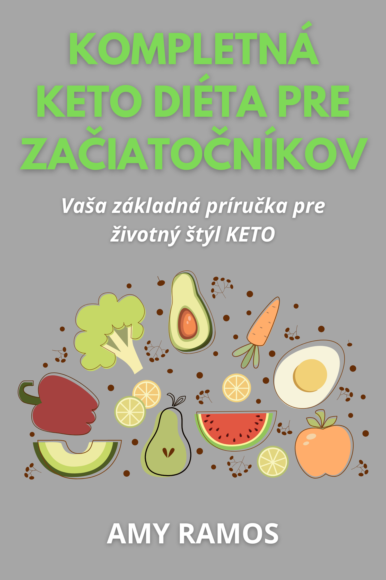 Kompletná keto diéta pre začiatočníkov · Amy Ramos