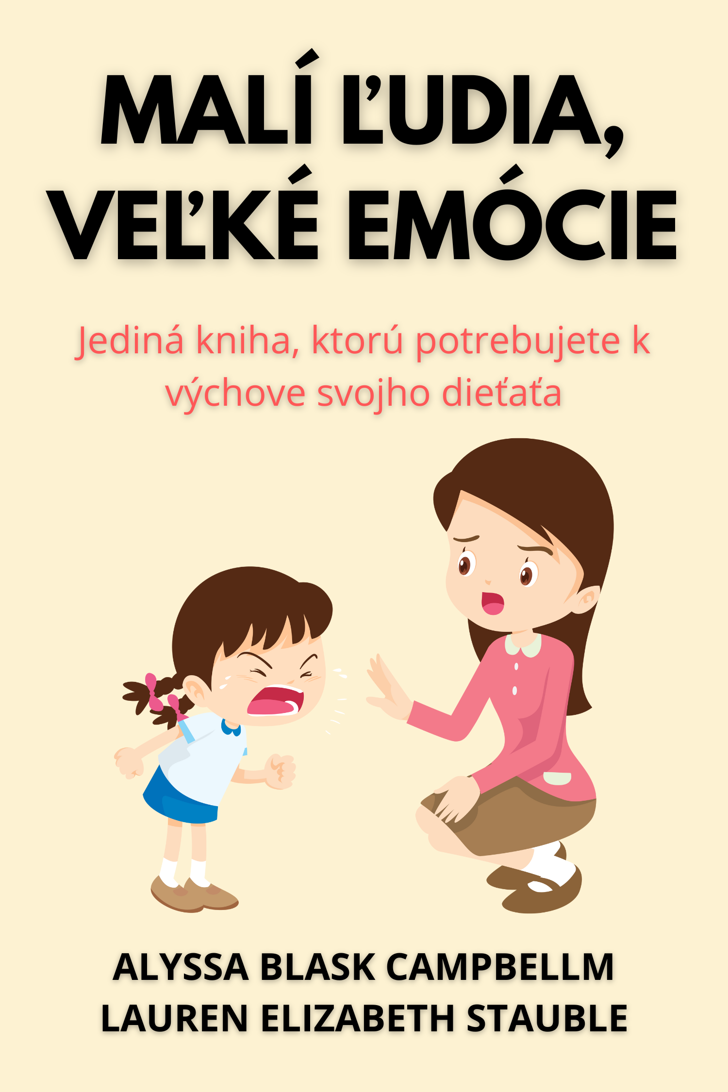 Malí ľudia, veľké emócie · Alyssa Blask Campbellm a Lauren Elizabeth Stauble