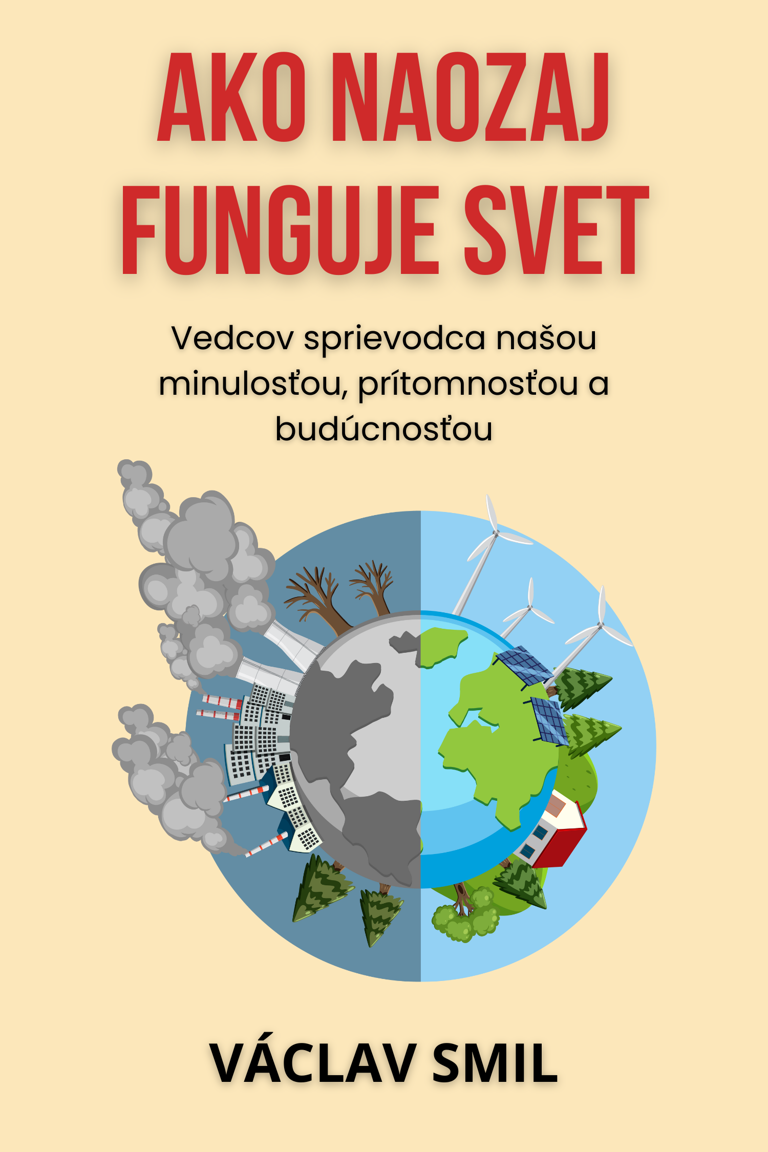 Ako naozaj funguje svet · Václav Smil