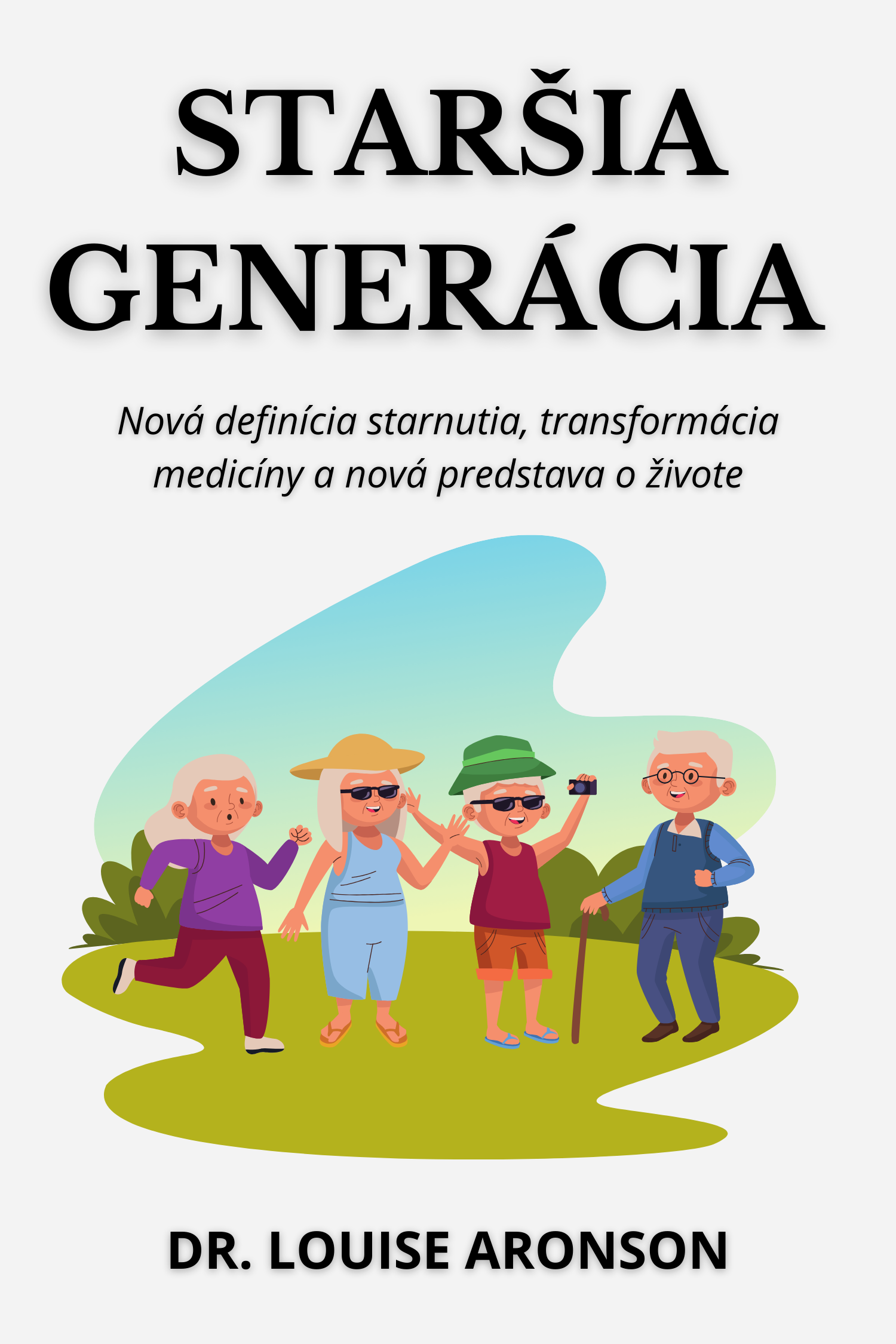 Staršia generácia · Louise Aronson