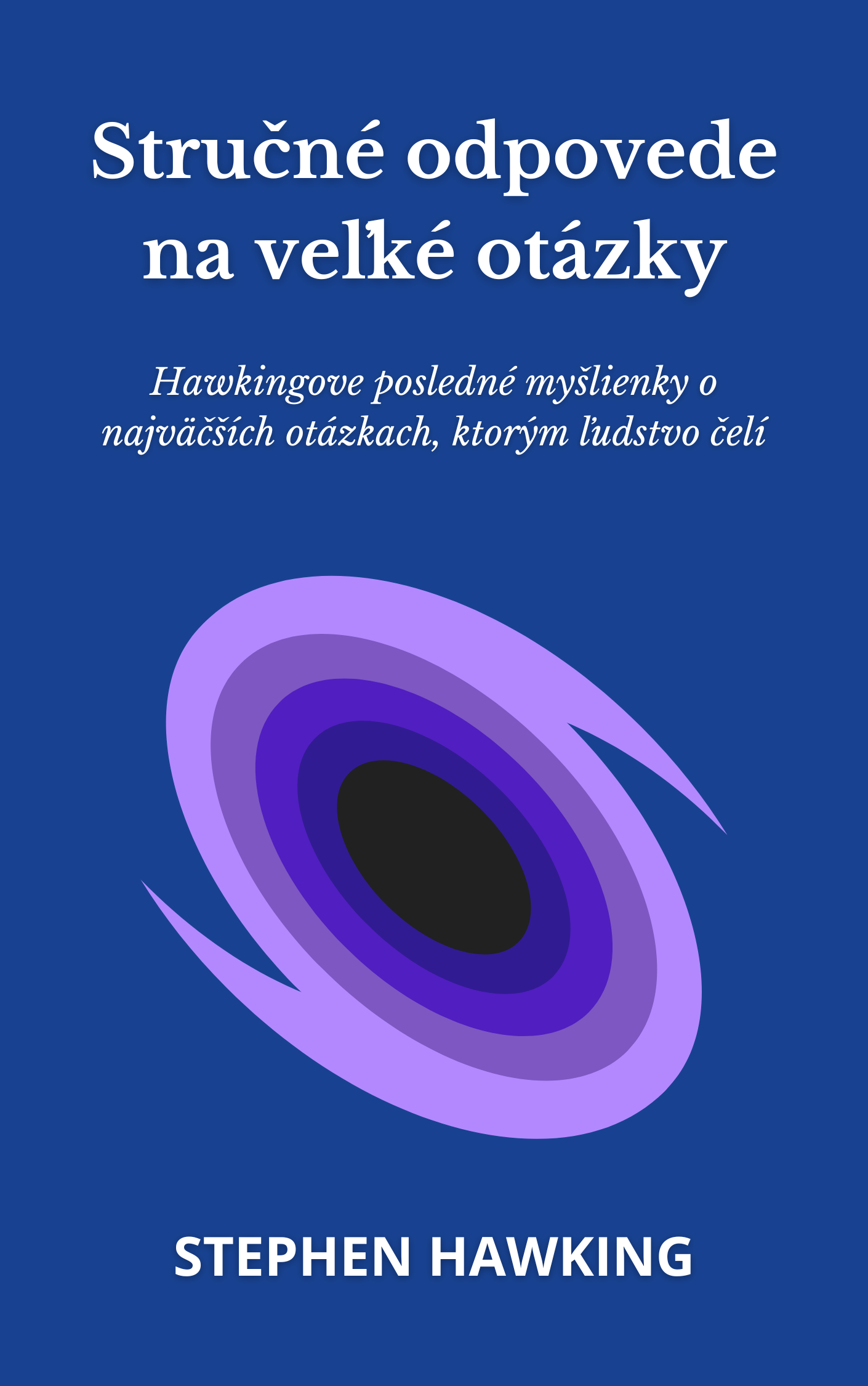 Stručné odpovede na veľké otázky · Stephen Hawking