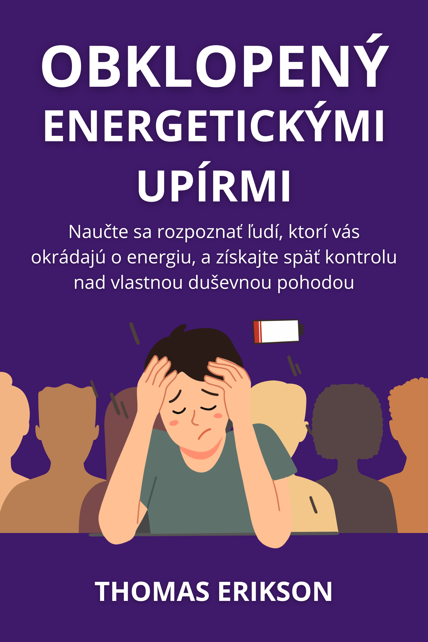 Obklopený energetickými upírmi · Thomas Erikson