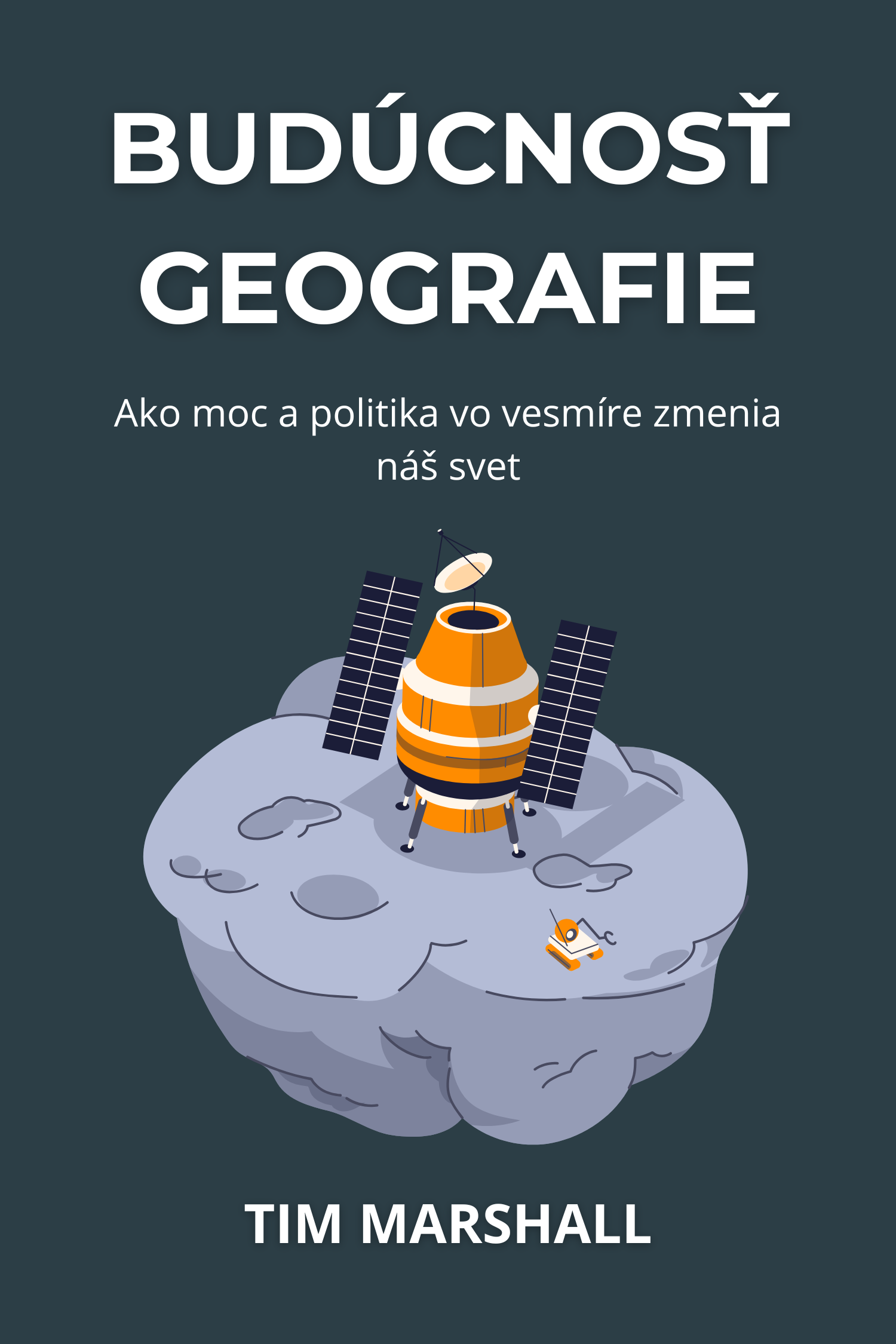 Budúcnosť geografie · Tim Marshall