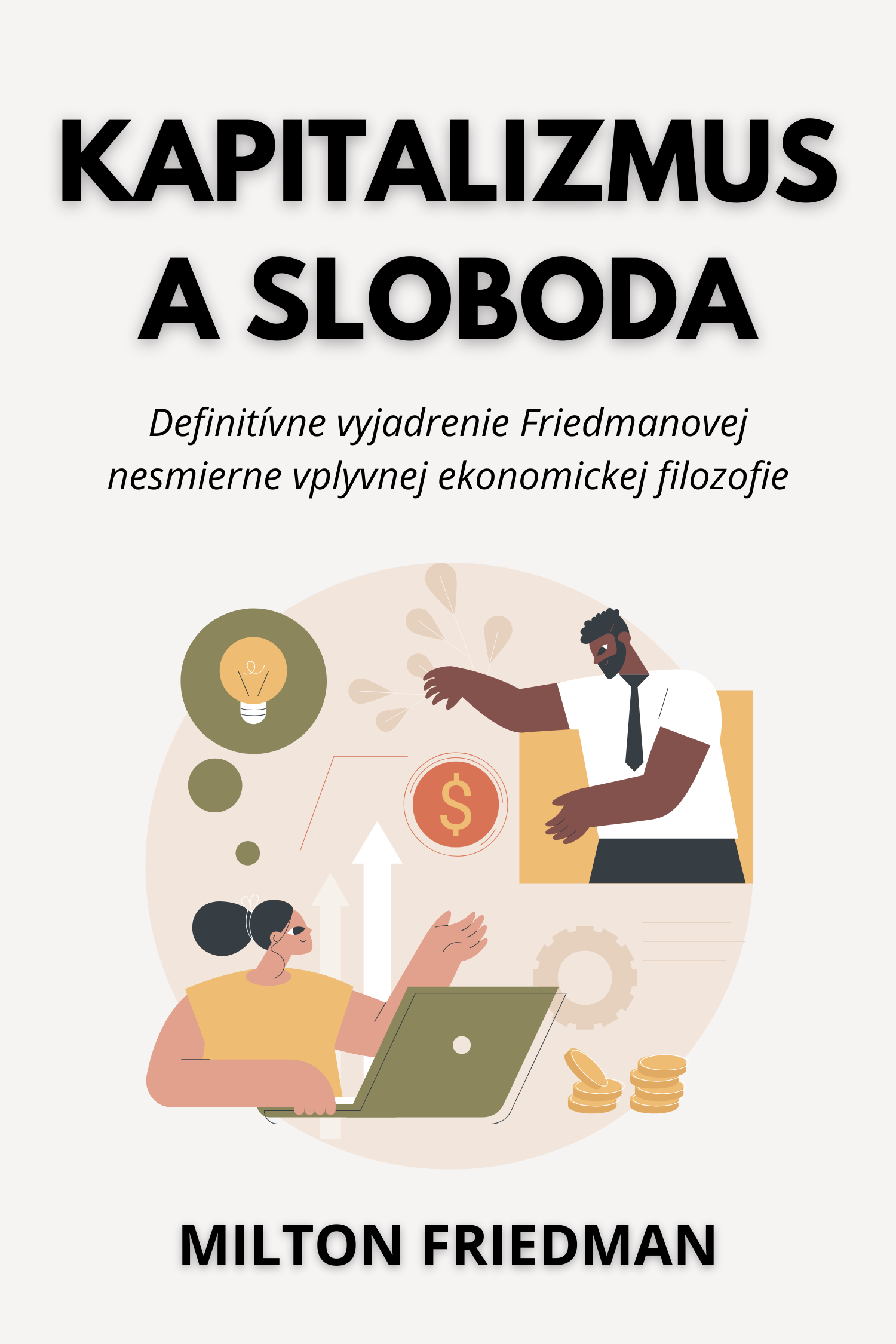 Kapitalizmus a sloboda · Milton Friedman