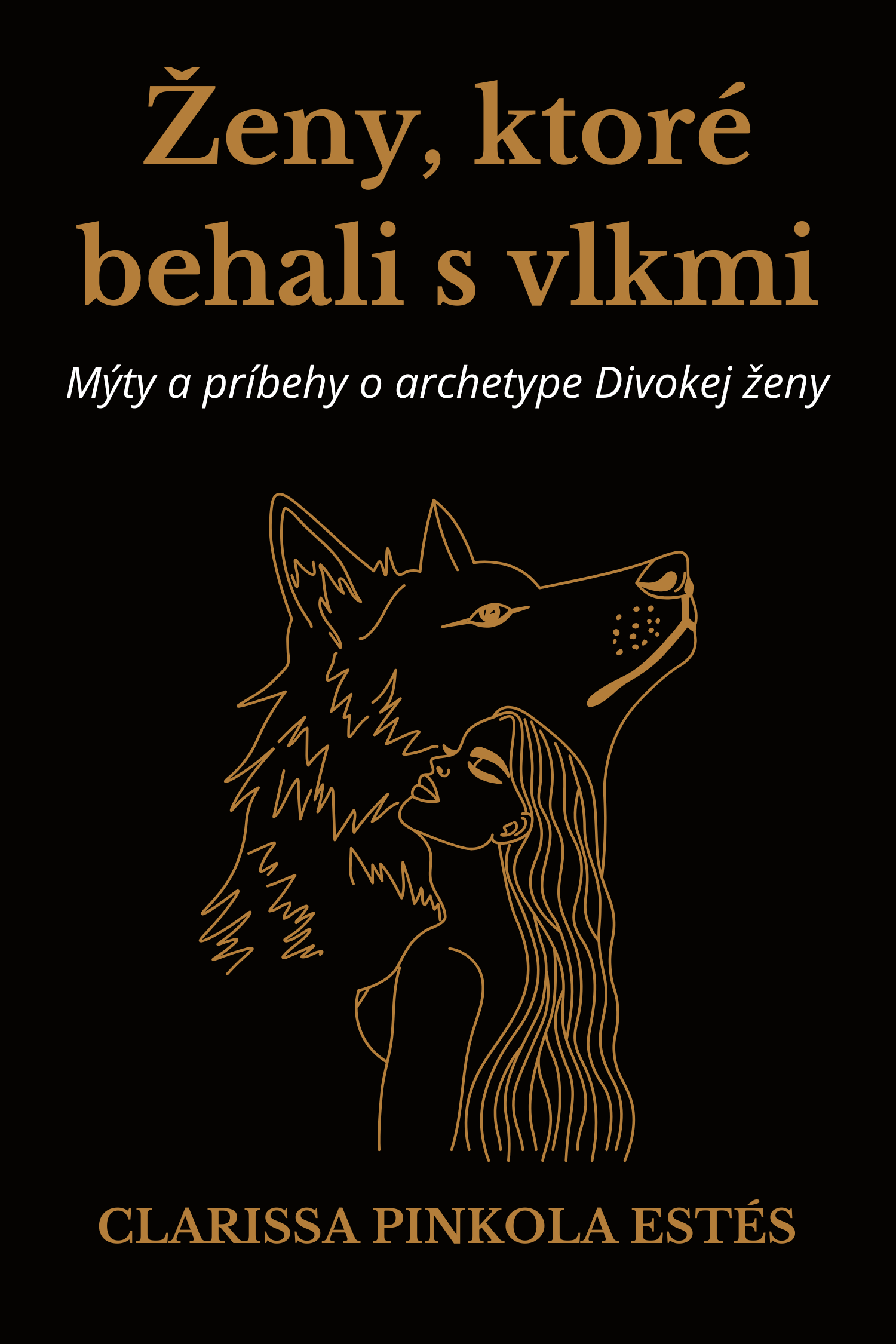 Ženy, ktoré behali s vlkmi · Clarissa Pinkola Estés