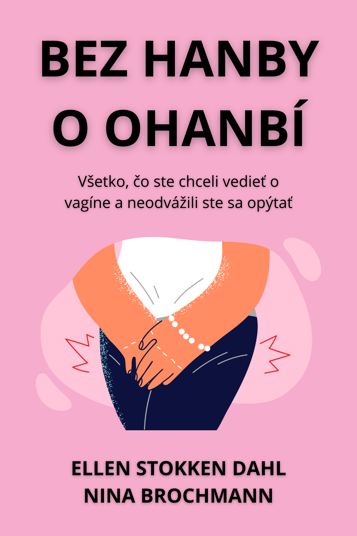 Bez hanby o ohanbí · Ellen Stokken Dahl a Nina Brochmann