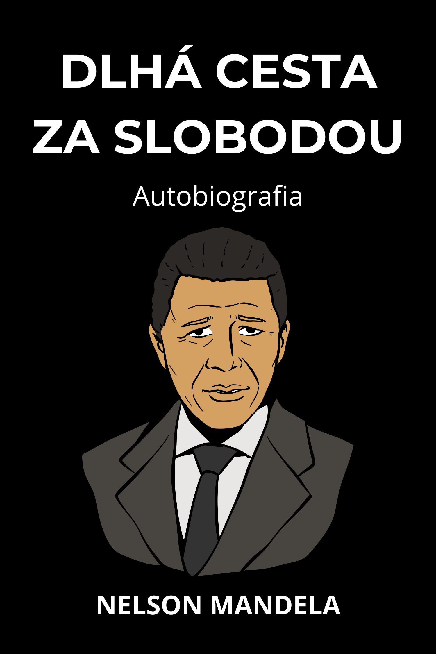 Dlhá cesta za slobodou · Nelson Mandela
