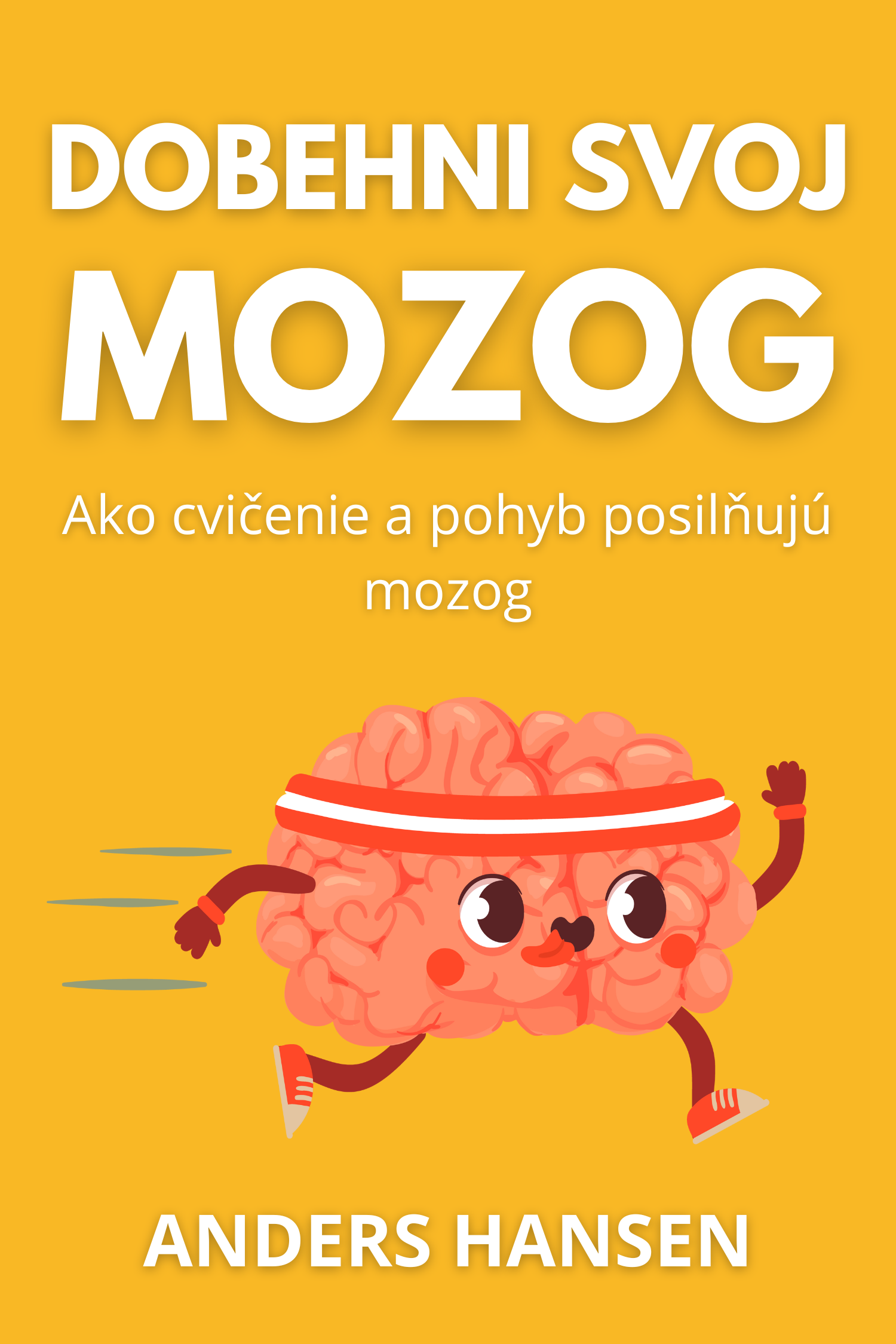 Dobehni svoj mozog · Anders Hansen