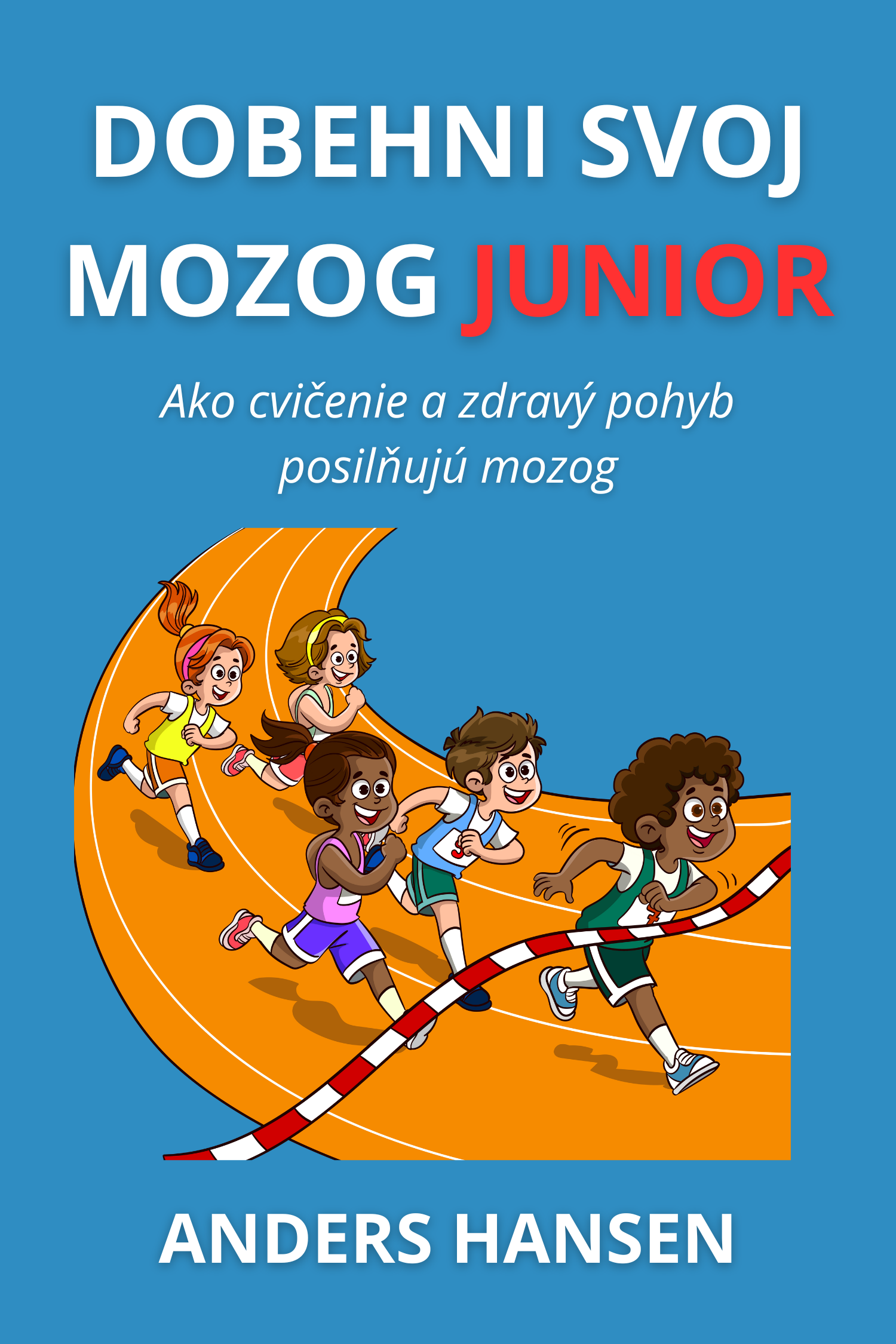 Dobehni svoj mozog junior · Anders Hansen