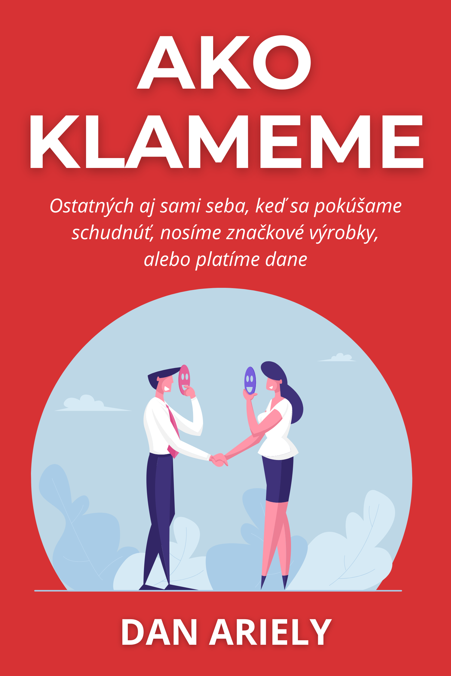 Ako klameme · Dan Ariely