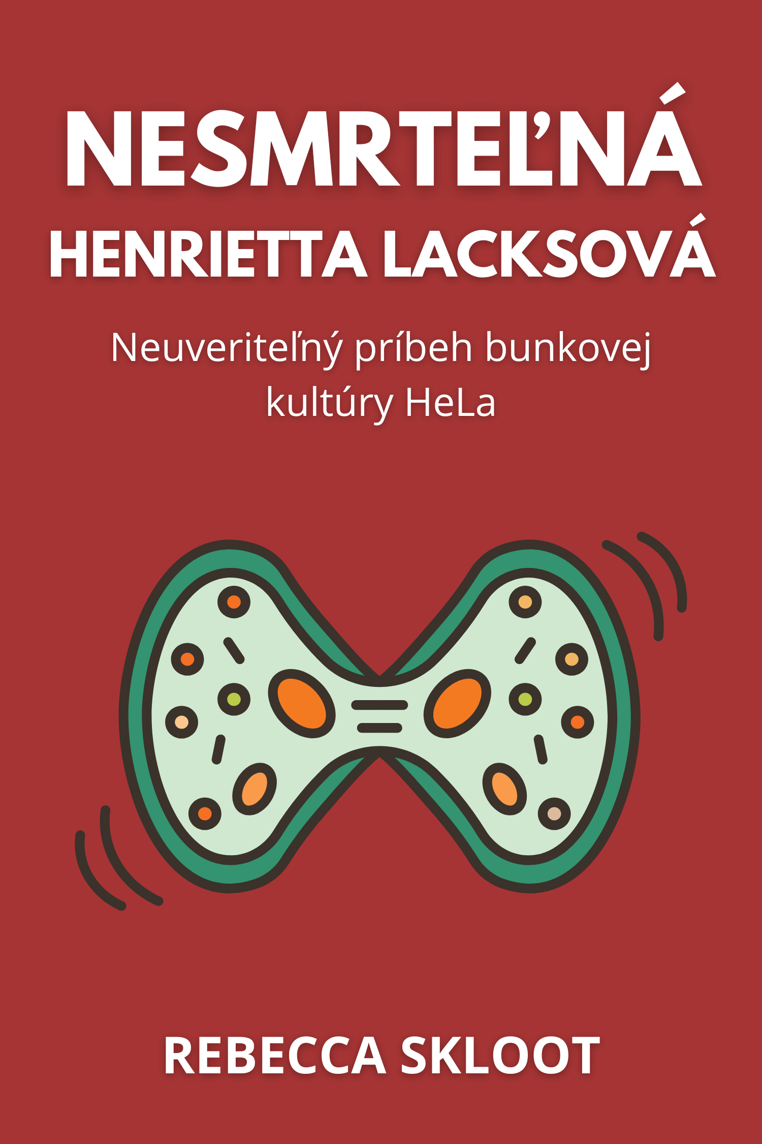 Nesmrteľná Henrietta Lacksová · Rebecca Sklootová