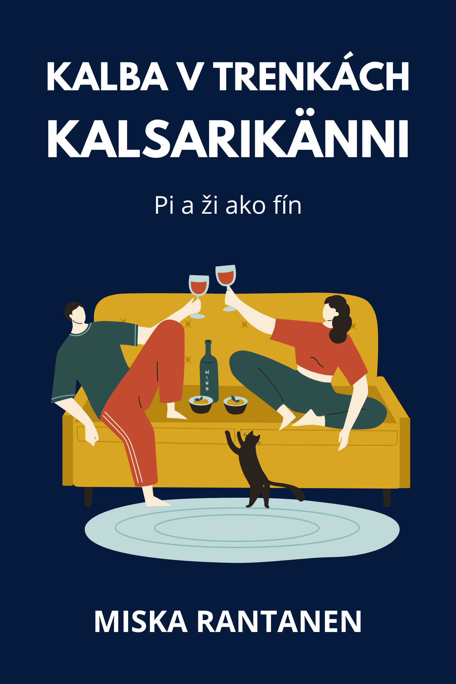 Kalba v trenkách - Kalsarikänni · Miska Rantanen