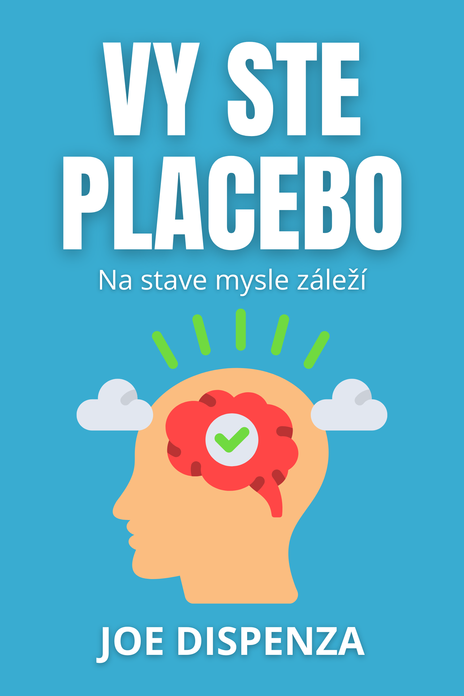 Vy ste placebo · Joe Dispenza