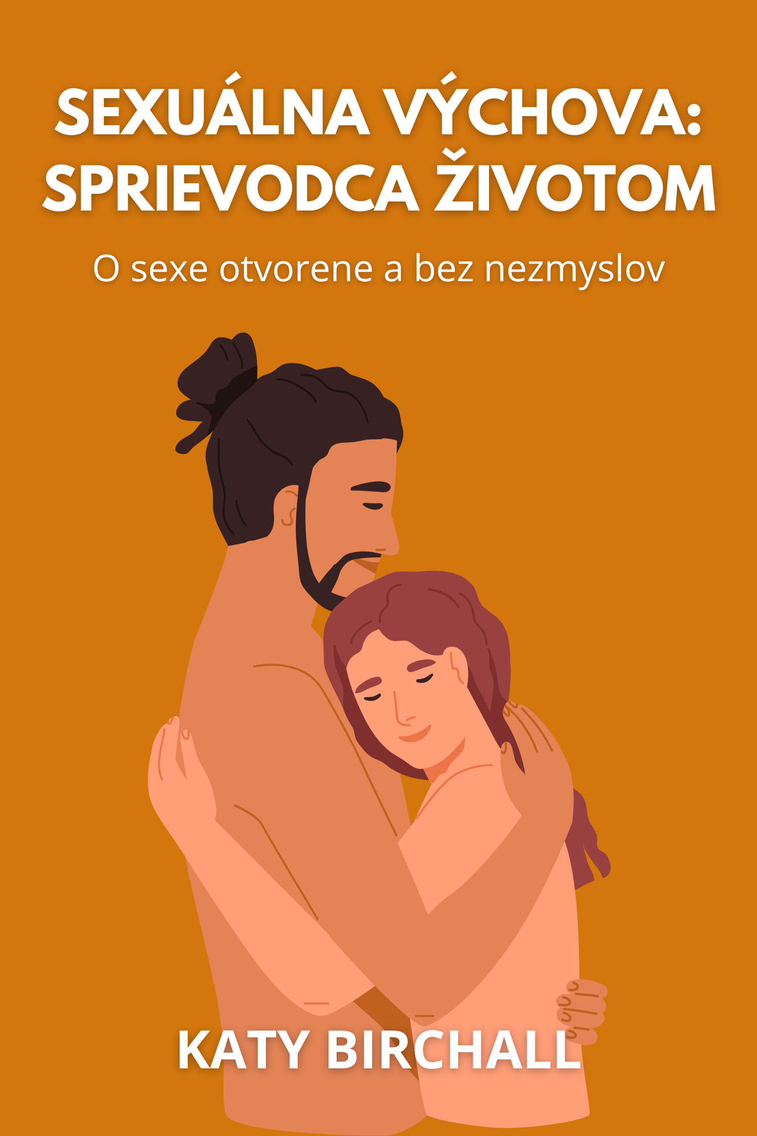 Sexuálna výchova - Sprievodca životom · Katy Birchall