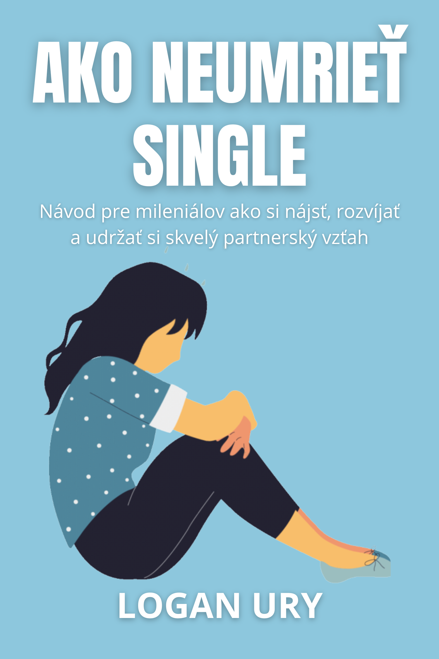 Ako neumrieť single · Logan Ury