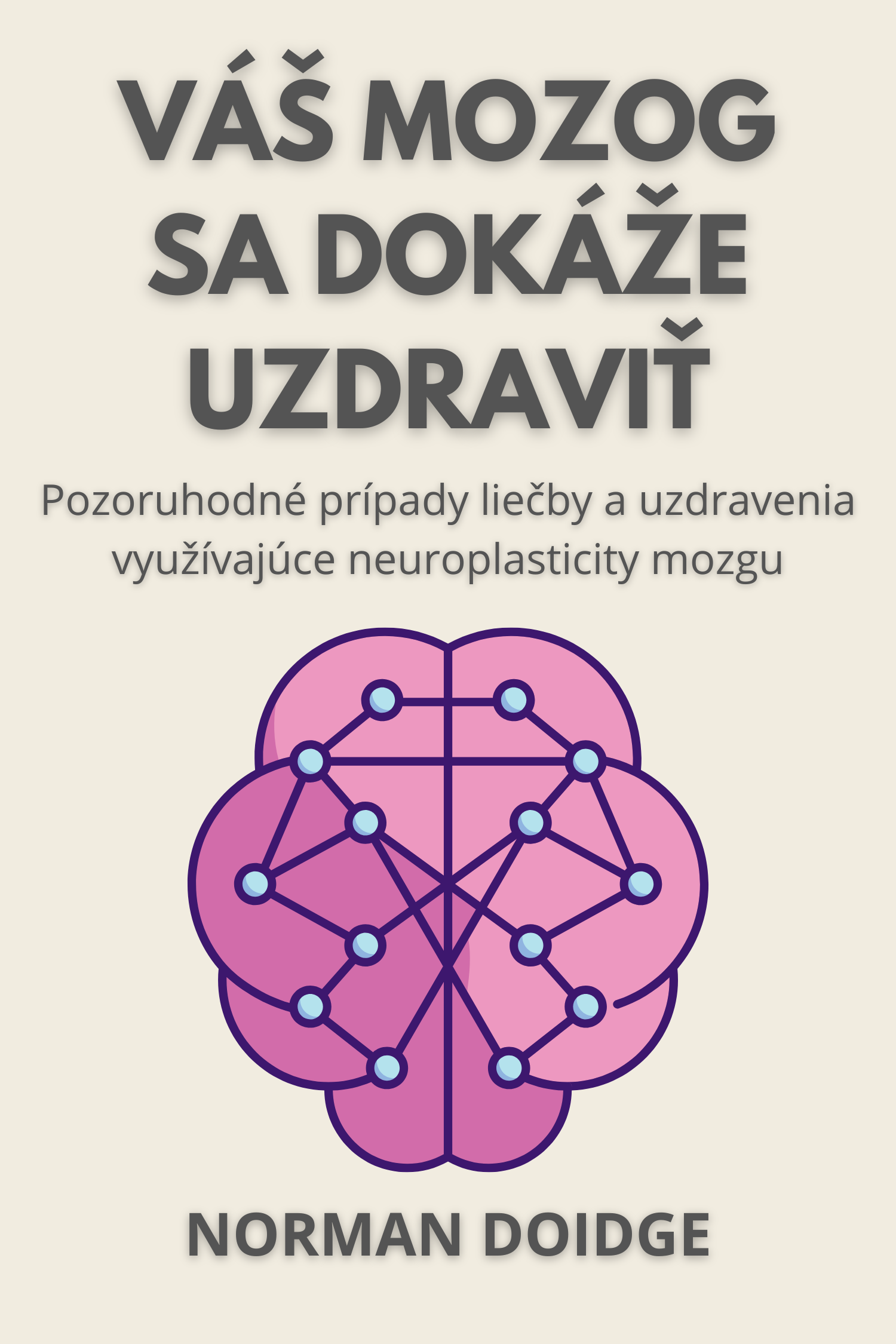 Váš mozog sa dokáže uzdraviť · Norman Doidge