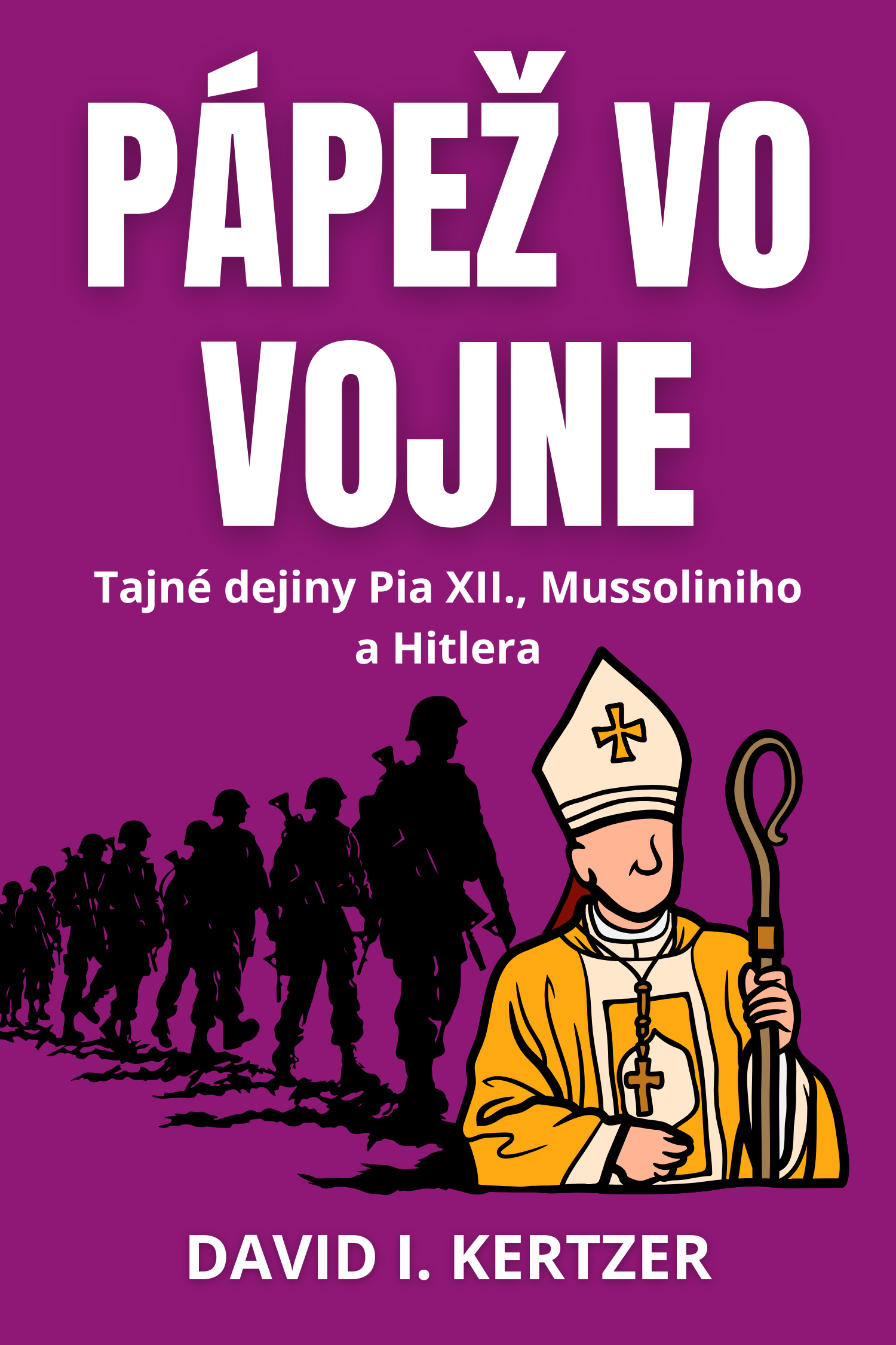 Pápež vo vojne · David I. Kertzer