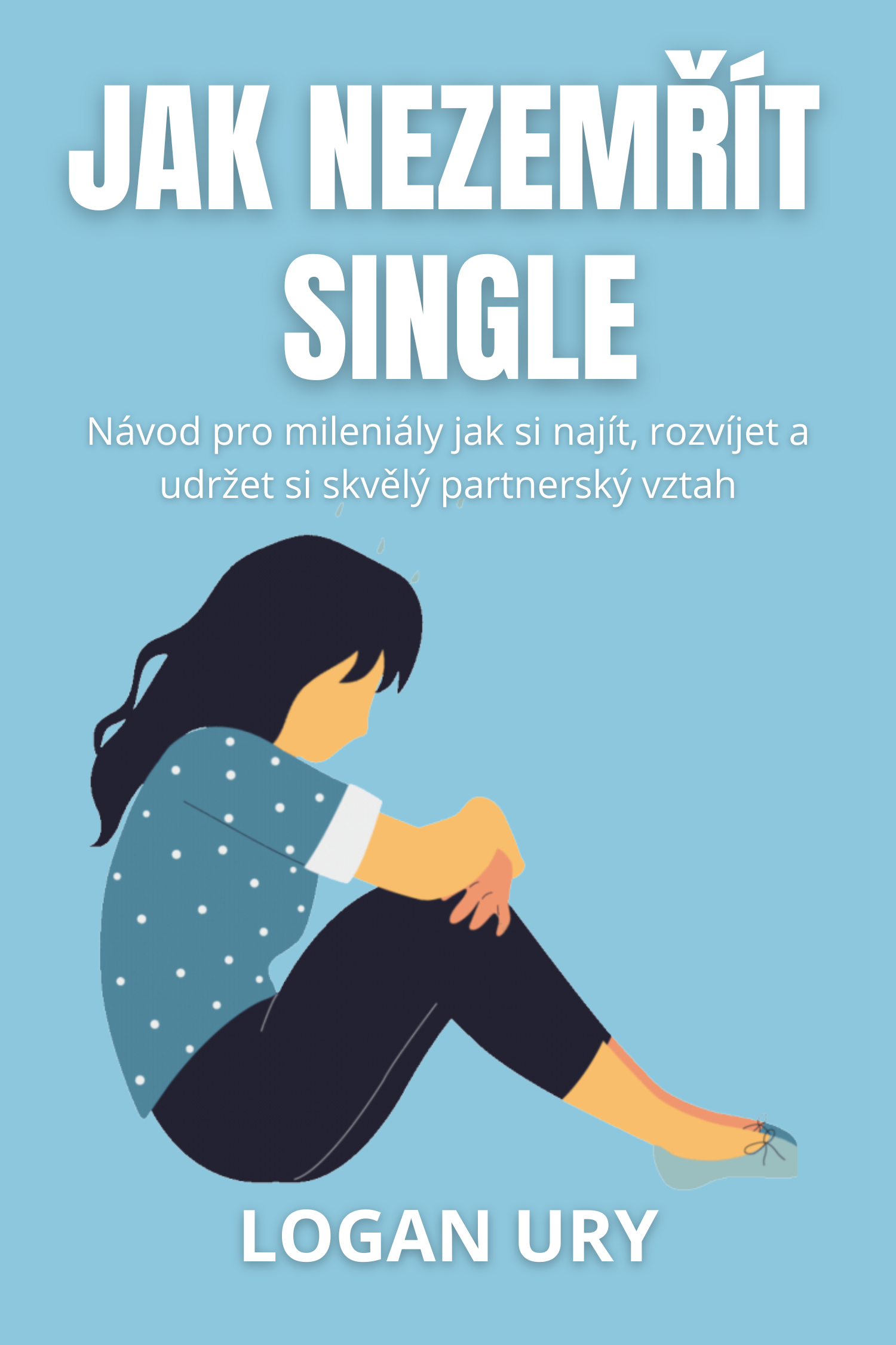 Jak nezemřít single · Logan Ury