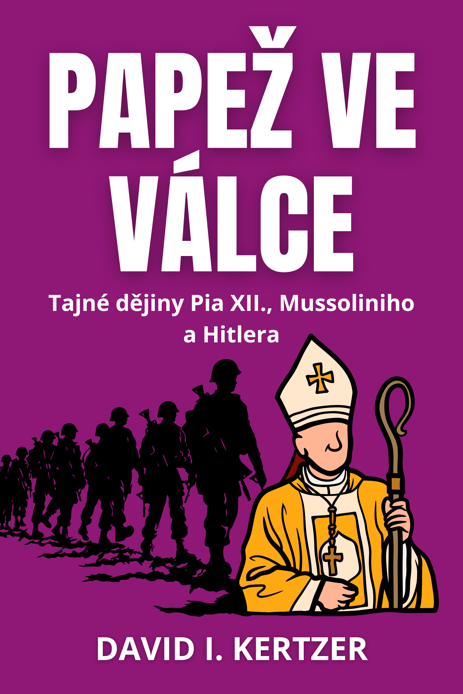 Papež ve válce · David I. Kertzer