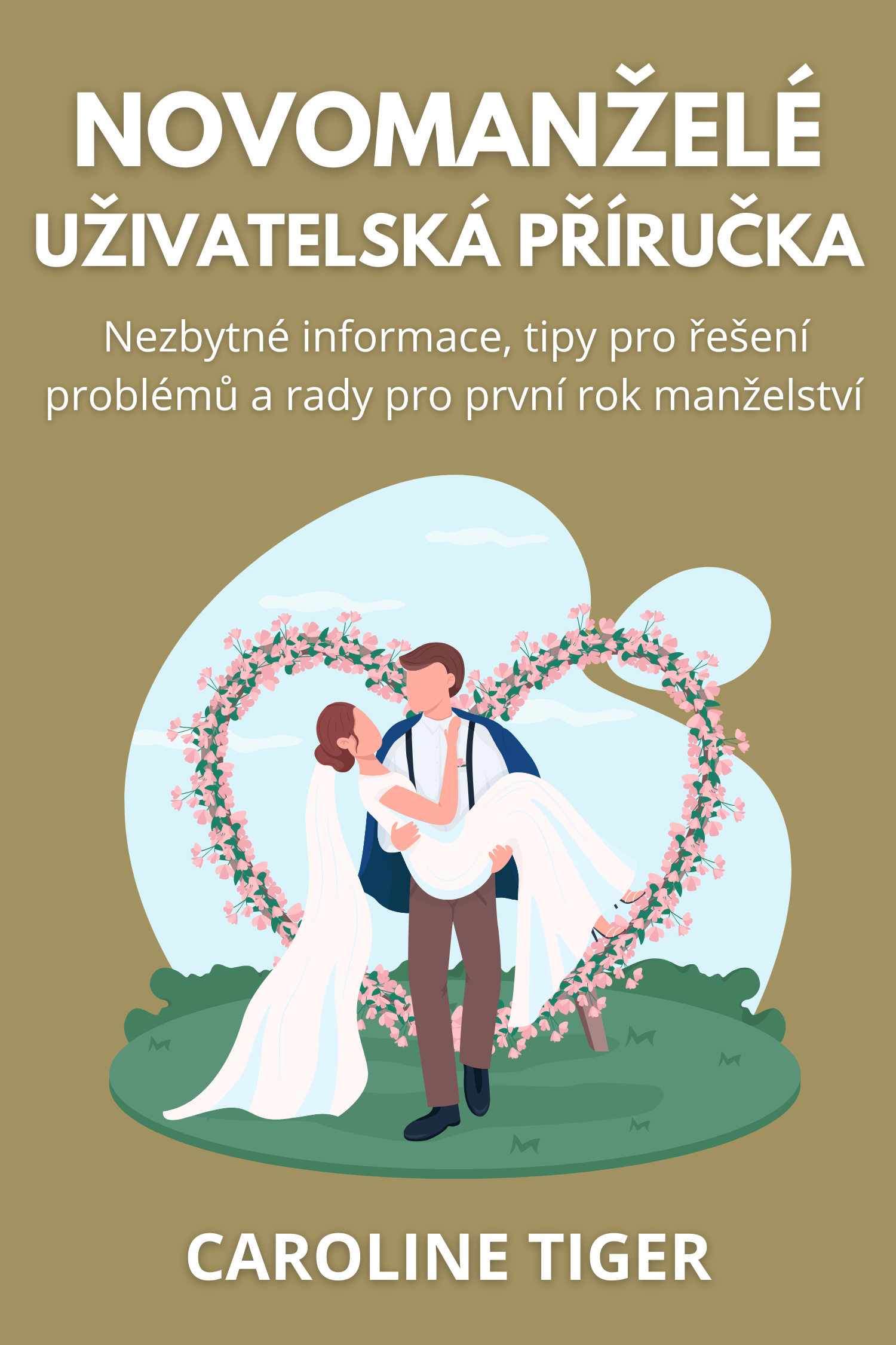 Novomanželé - uživatelská příručka · Caroline Tiger