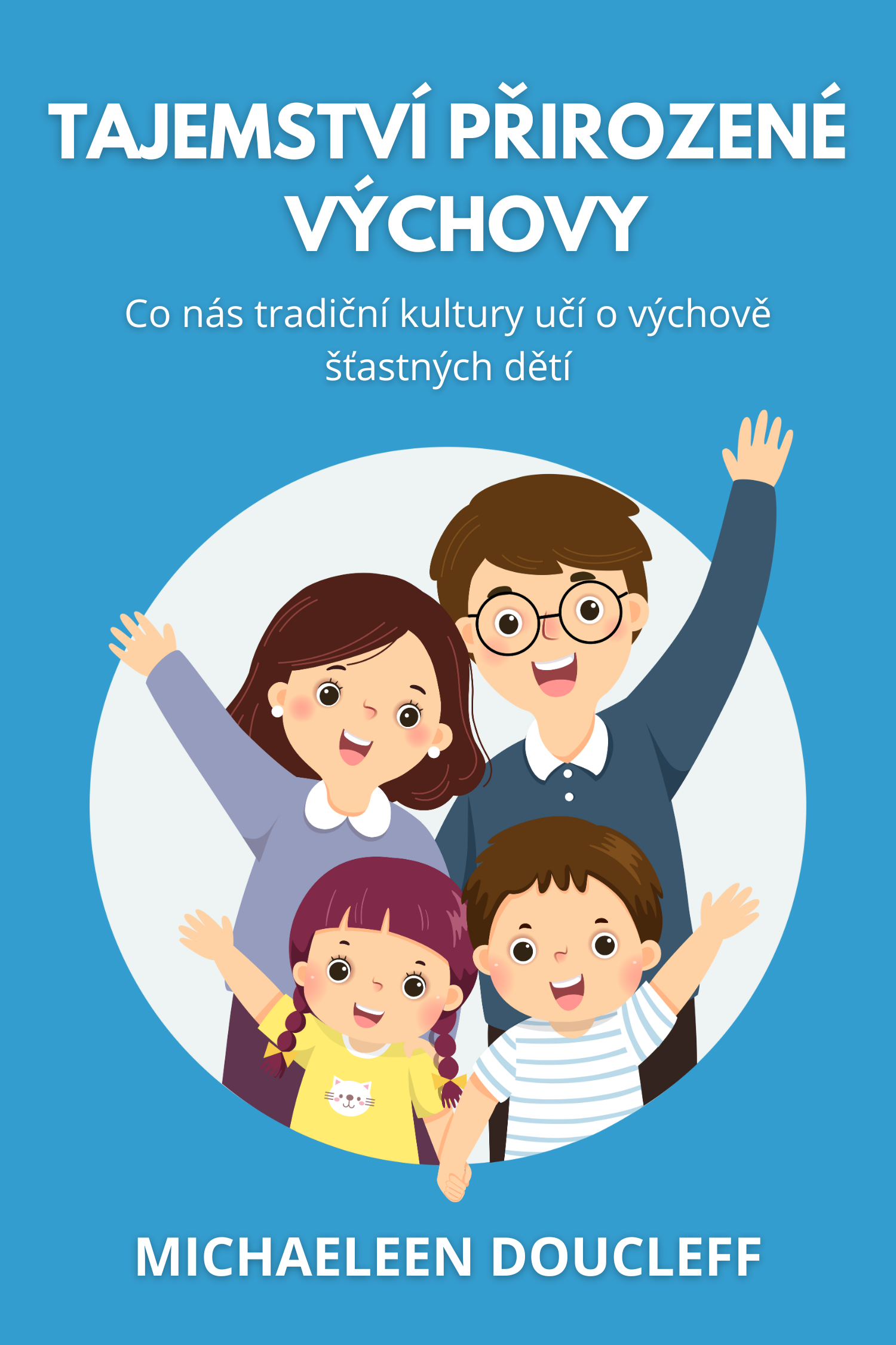 Tajemství přirozené výchovy · Michaeleen Doucleff
