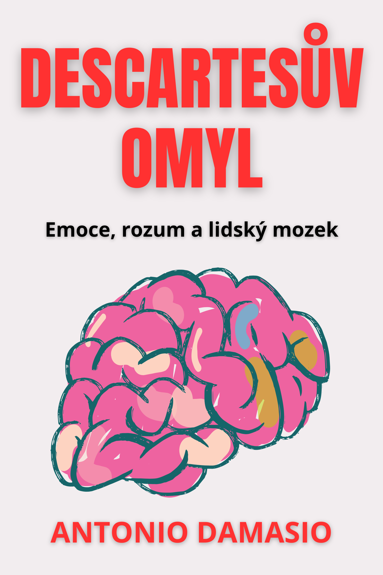 Descartesův omyl · Antonio Damasio