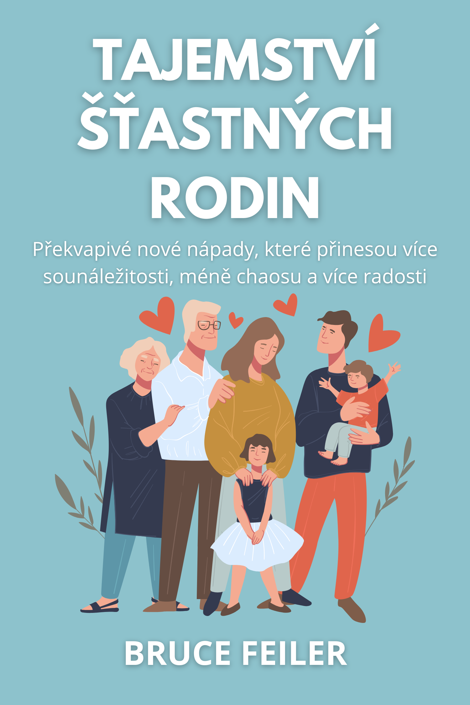 Tajemství šťastných rodin · Bruce Feiler
