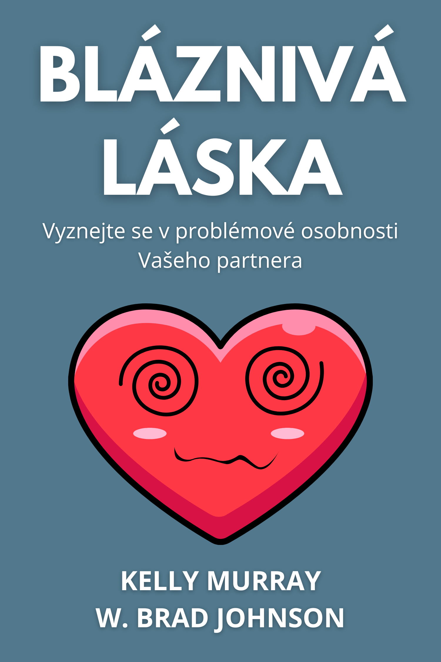 Bláznivá láska · Kelly Murray a W. Brad Johnson