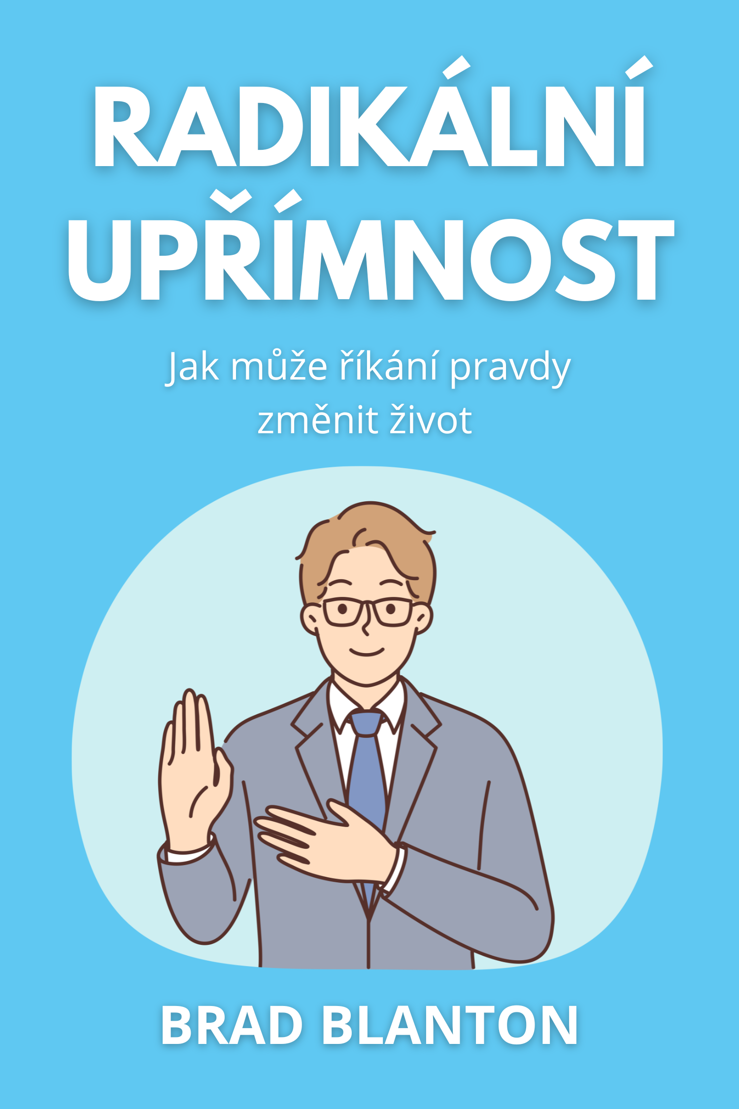 Radikální upřímnost · Brad Blanton