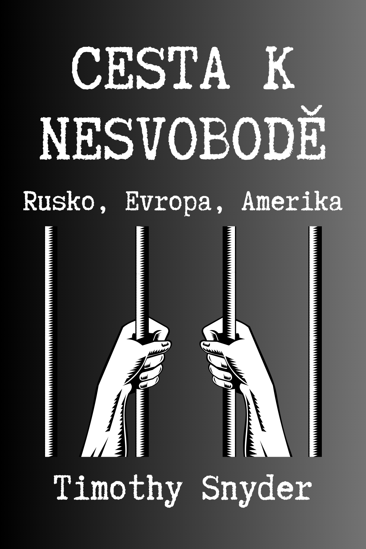 Cesta k nesvobodě · Timothy Snyder