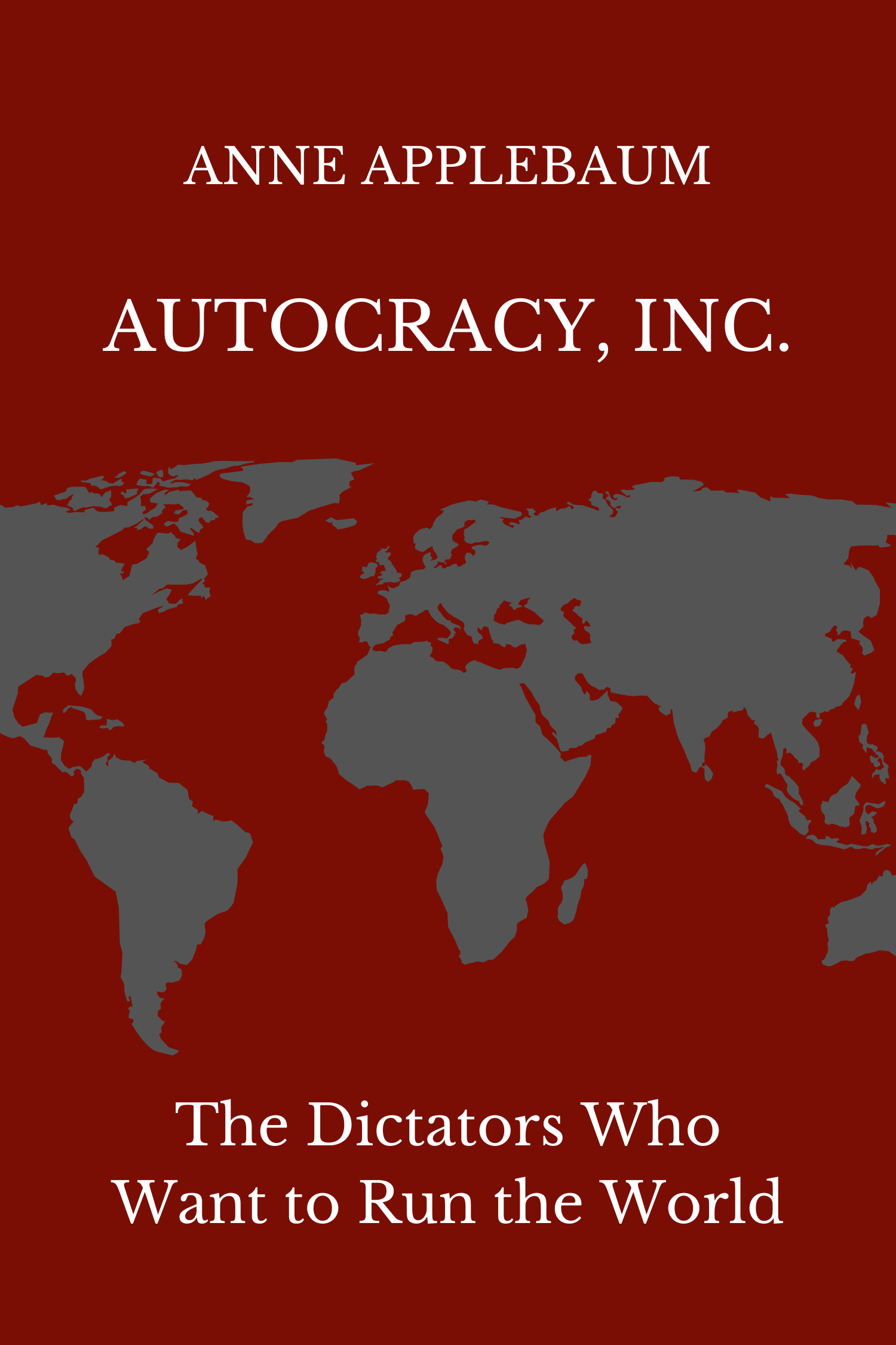 Autocracy, Inc. · Anne Applebaum