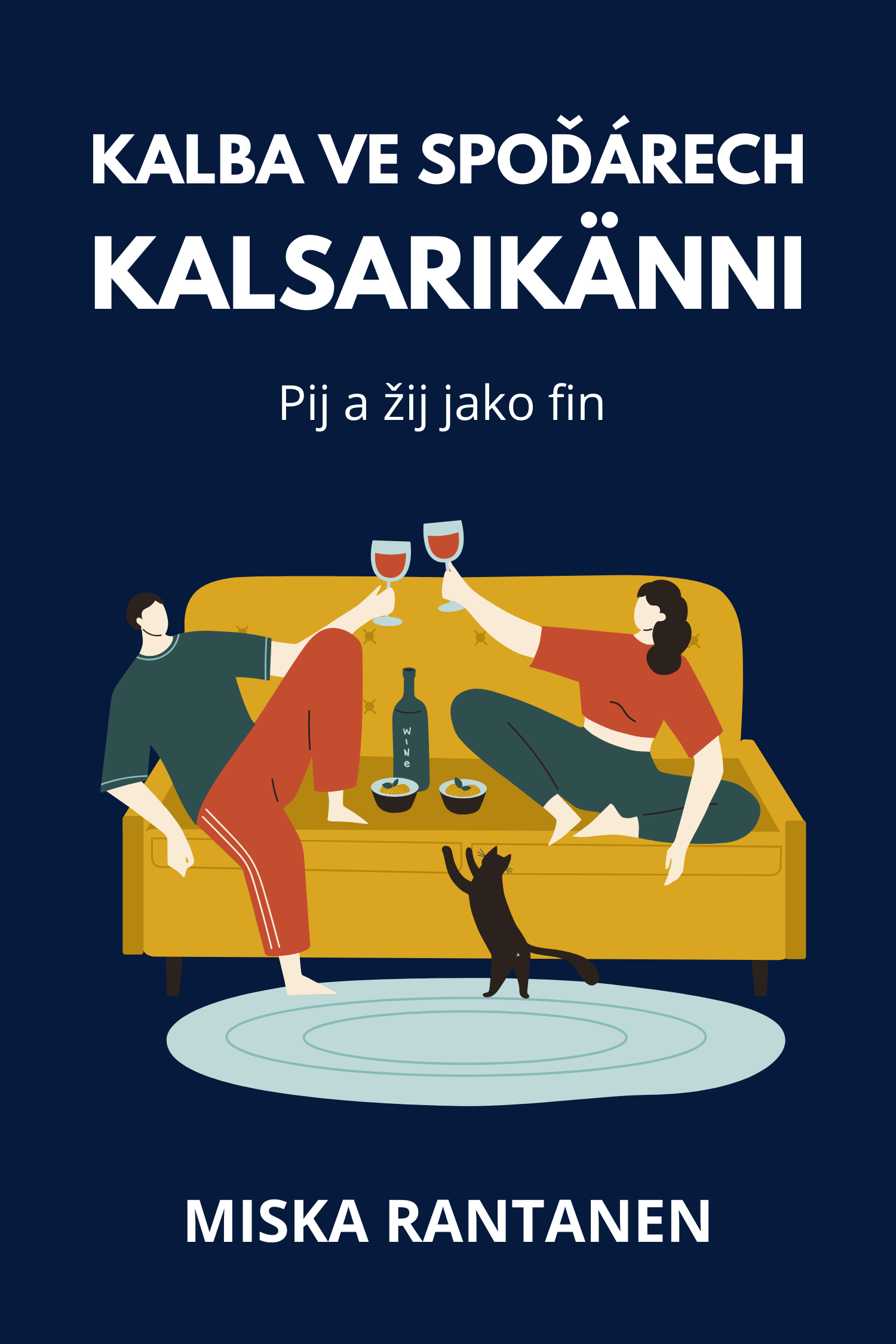 Kalba ve spoďárech: Kalsarikänni · Miska Rantanen