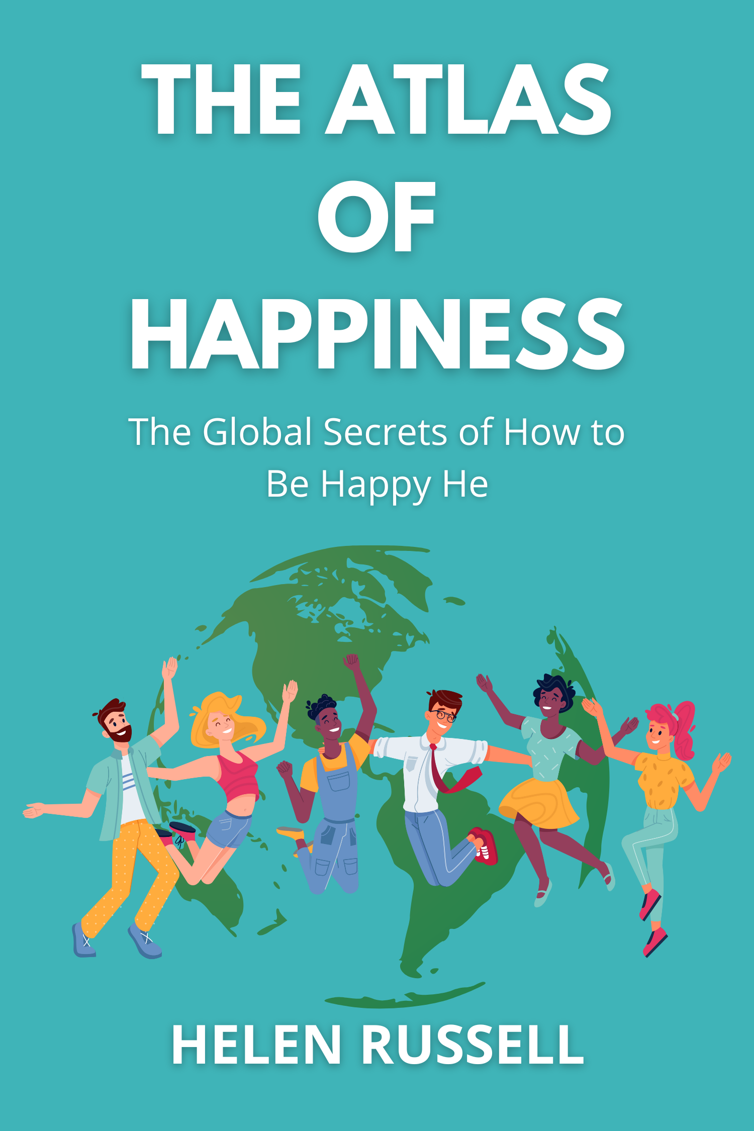 The Atlas of Happiness · Helen Russell