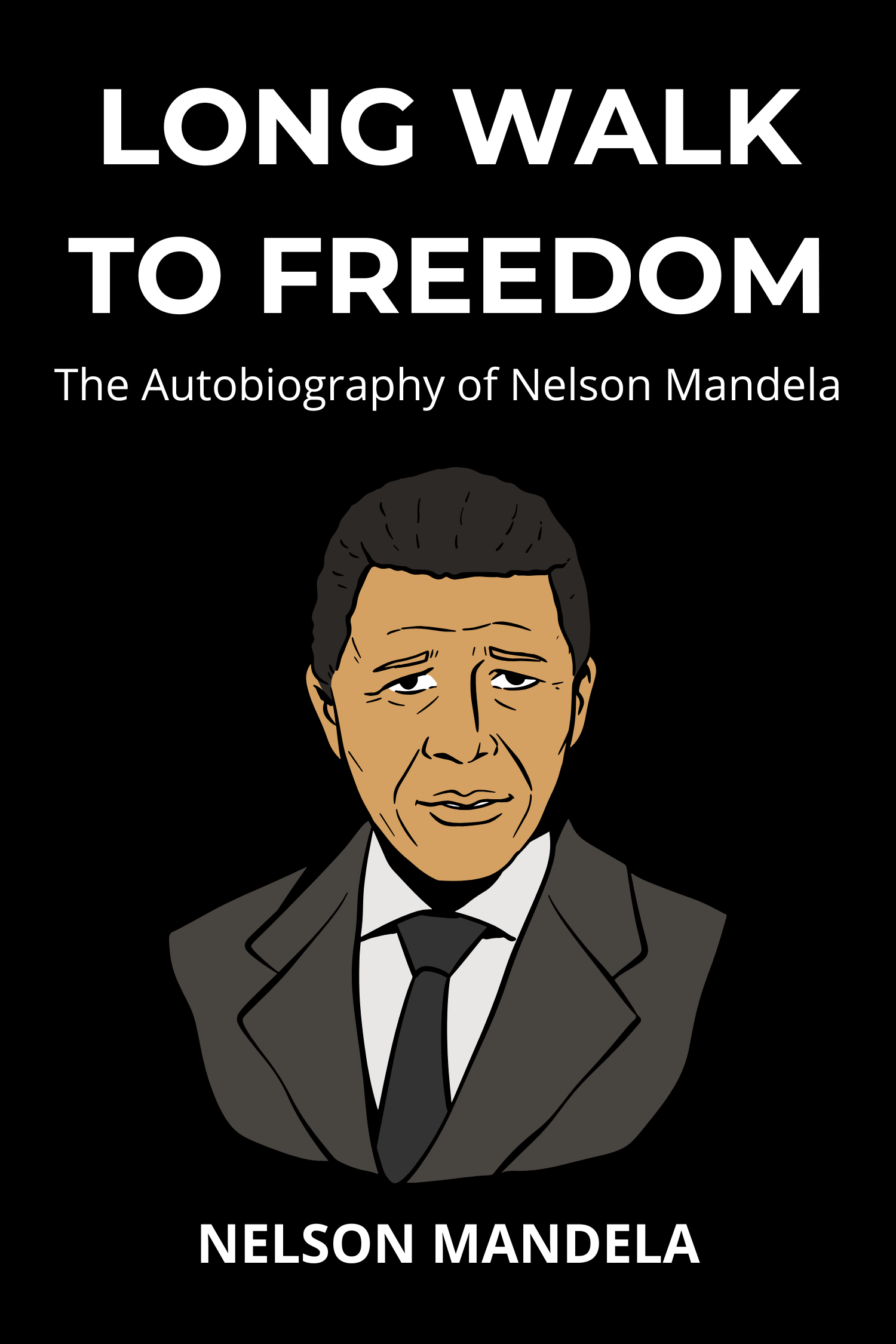 Long Walk to Freedom · Nelson Mandela