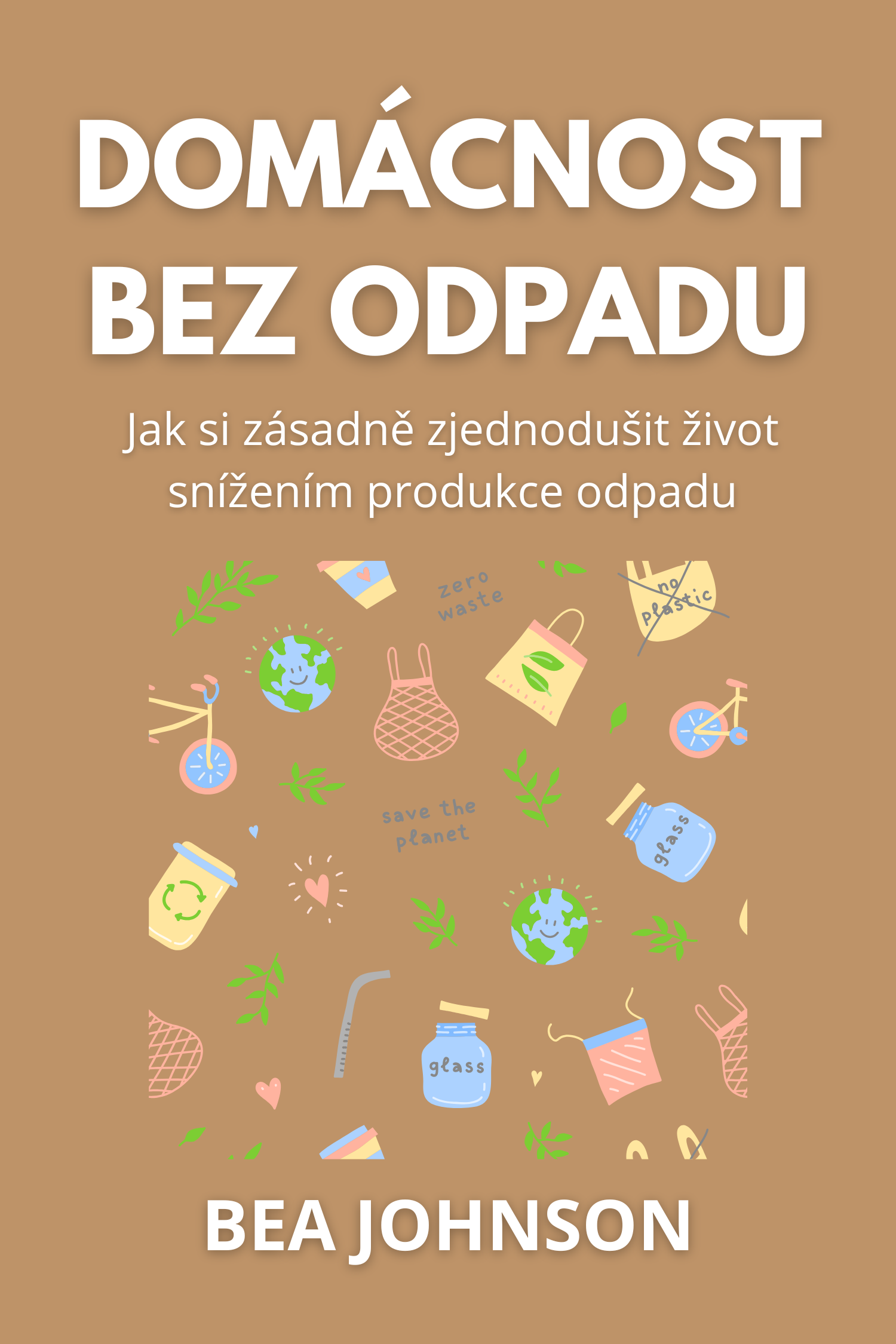 Domácnost bez odpadu · Bea Johnson