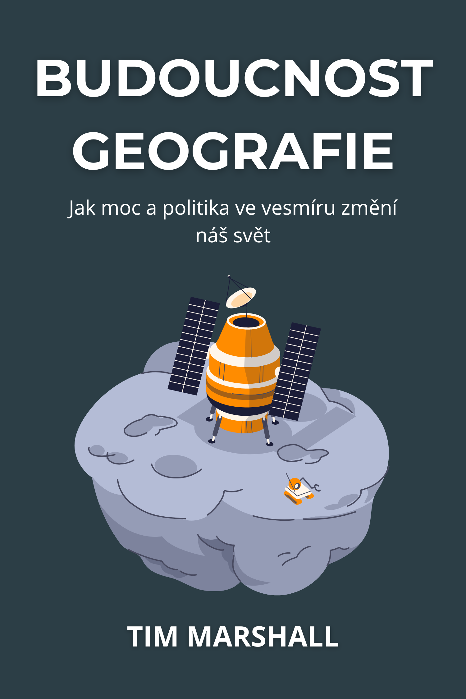 Budoucnost geografie · Tim Marshall