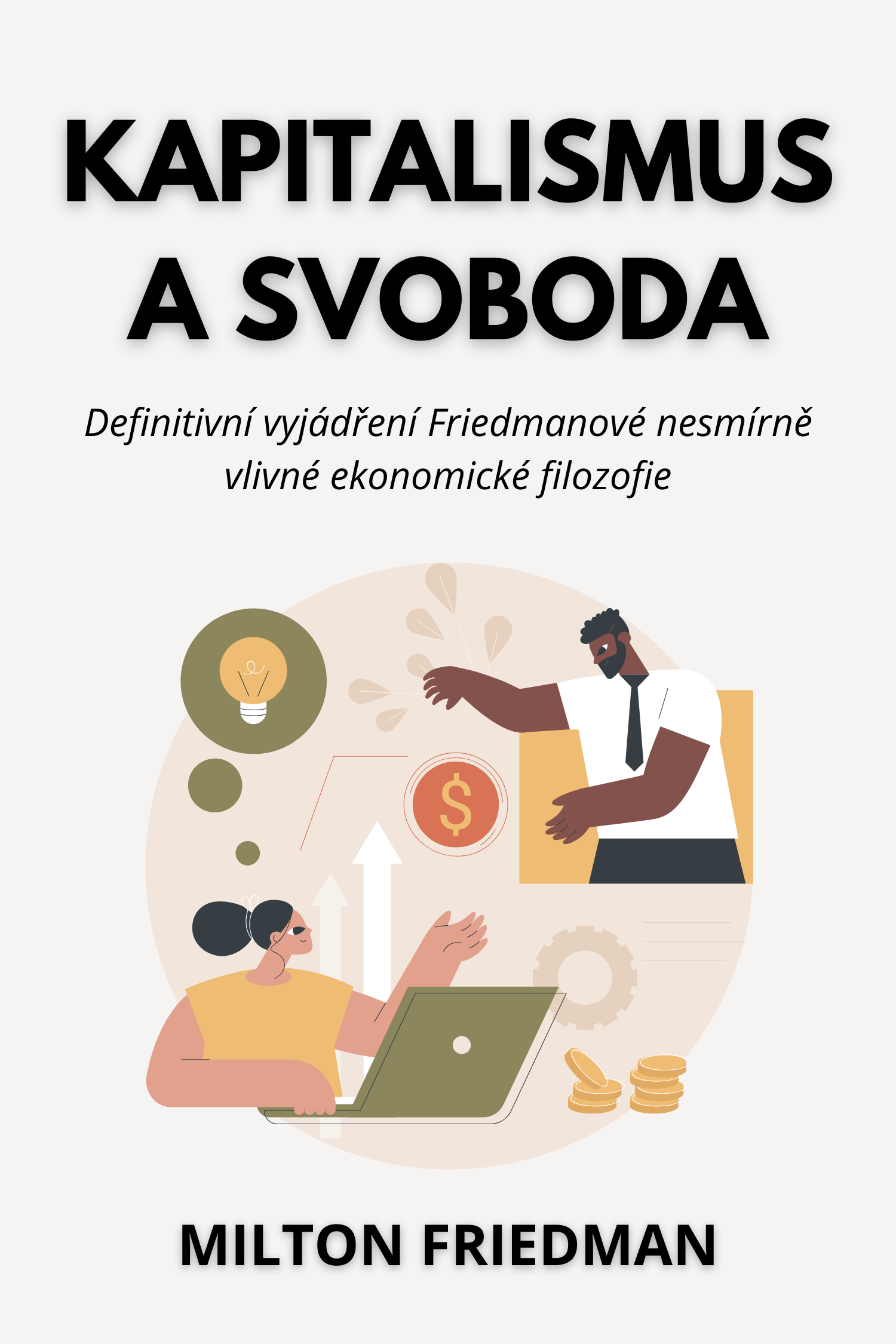 Kapitalismus a svoboda · Milton Friedman