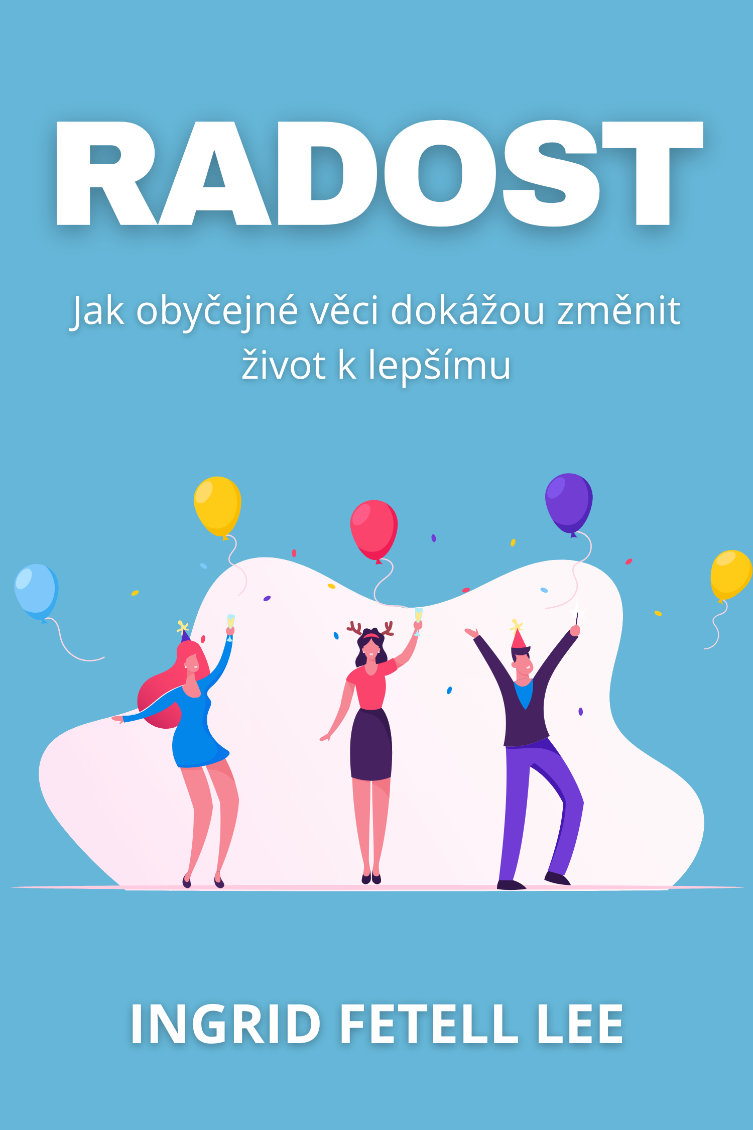 Radost · Ingrid Fetell Lee
