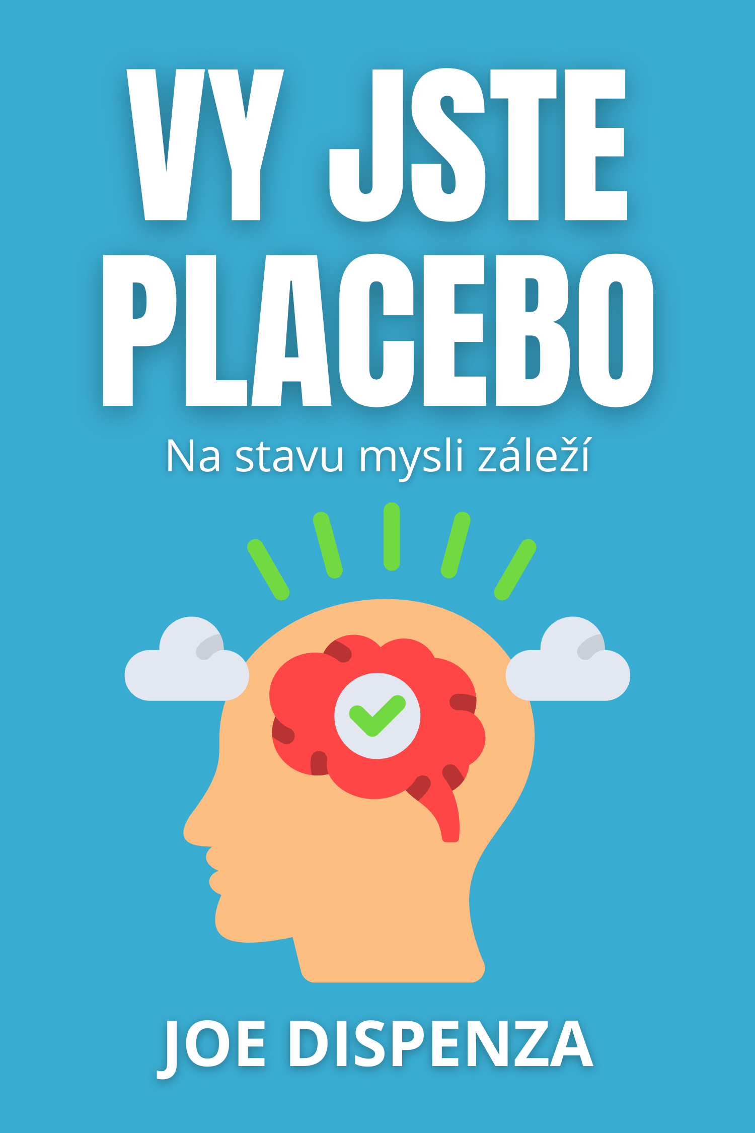 Vy jste placebo · Joe Dispenza
