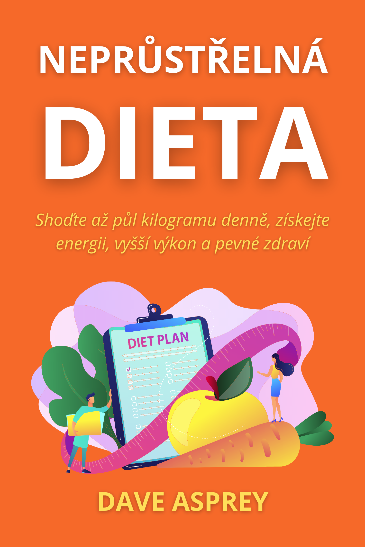 Neprůstřelná dieta · Dave Asprey