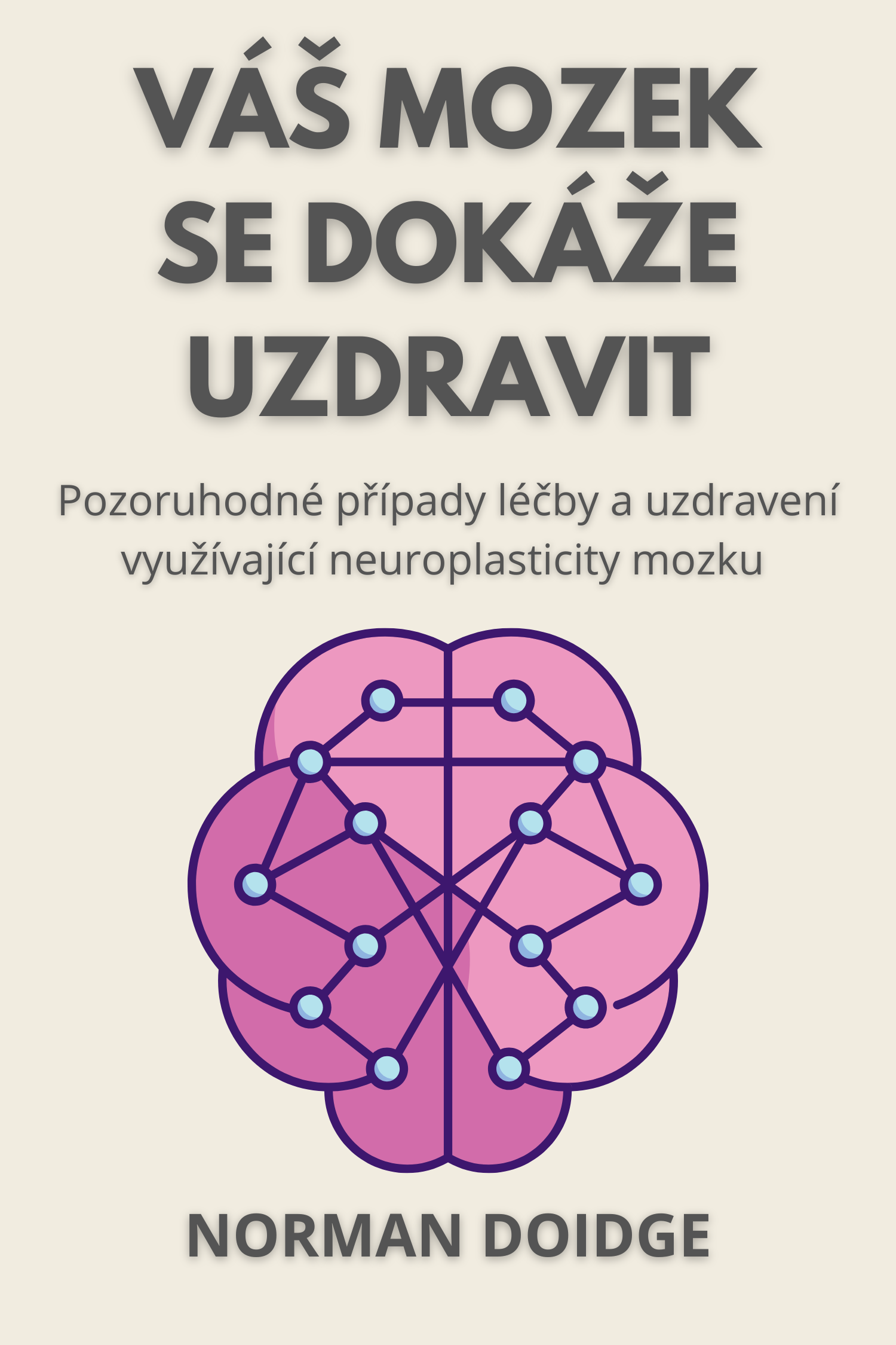 Váš mozek se dokáže uzdravit · Norman Doidge